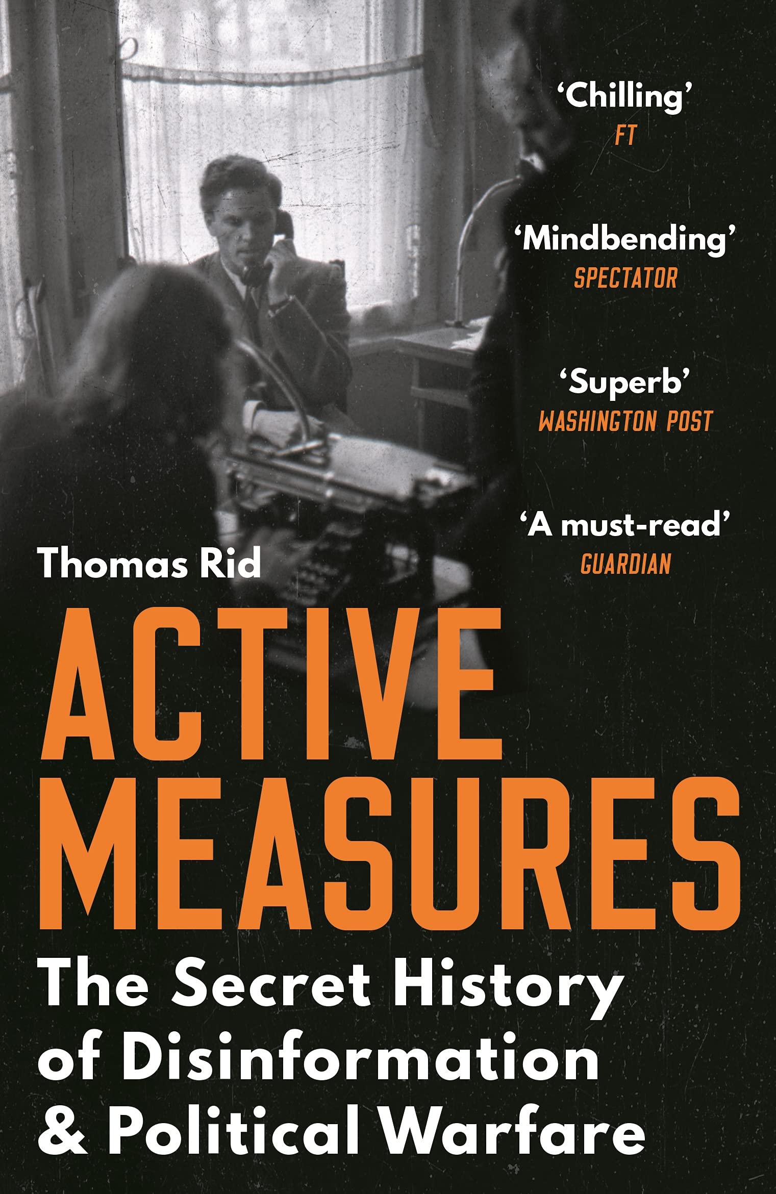 Active Measures: The Secret History of Disinformation and Political Warfare Social Sciences