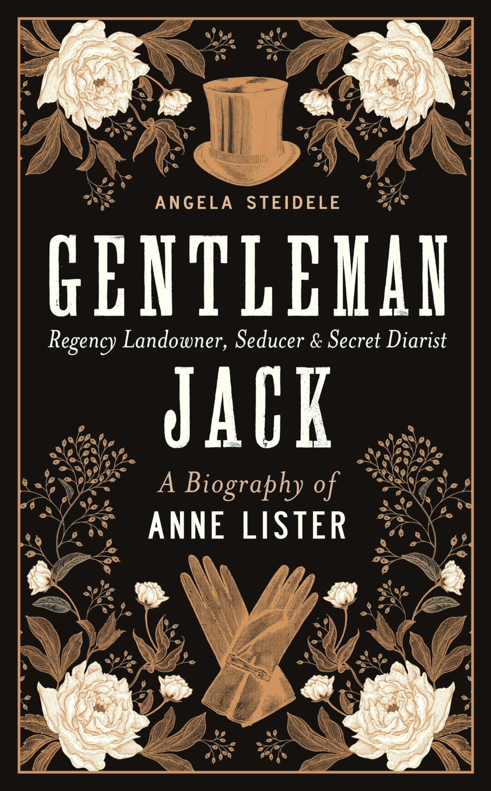 Gentleman Jack: A biography of Anne Lister, Regency Landowner, Seducer and Secret Diarist Politics & Society Books