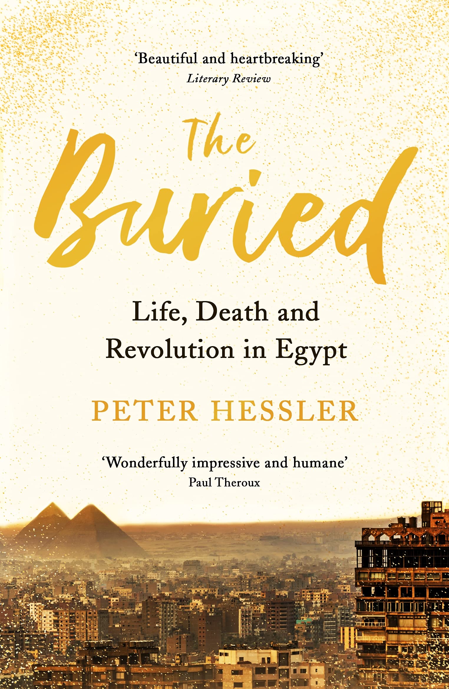The Buried: Life, Death and Revolution in Egypt Social Sciences