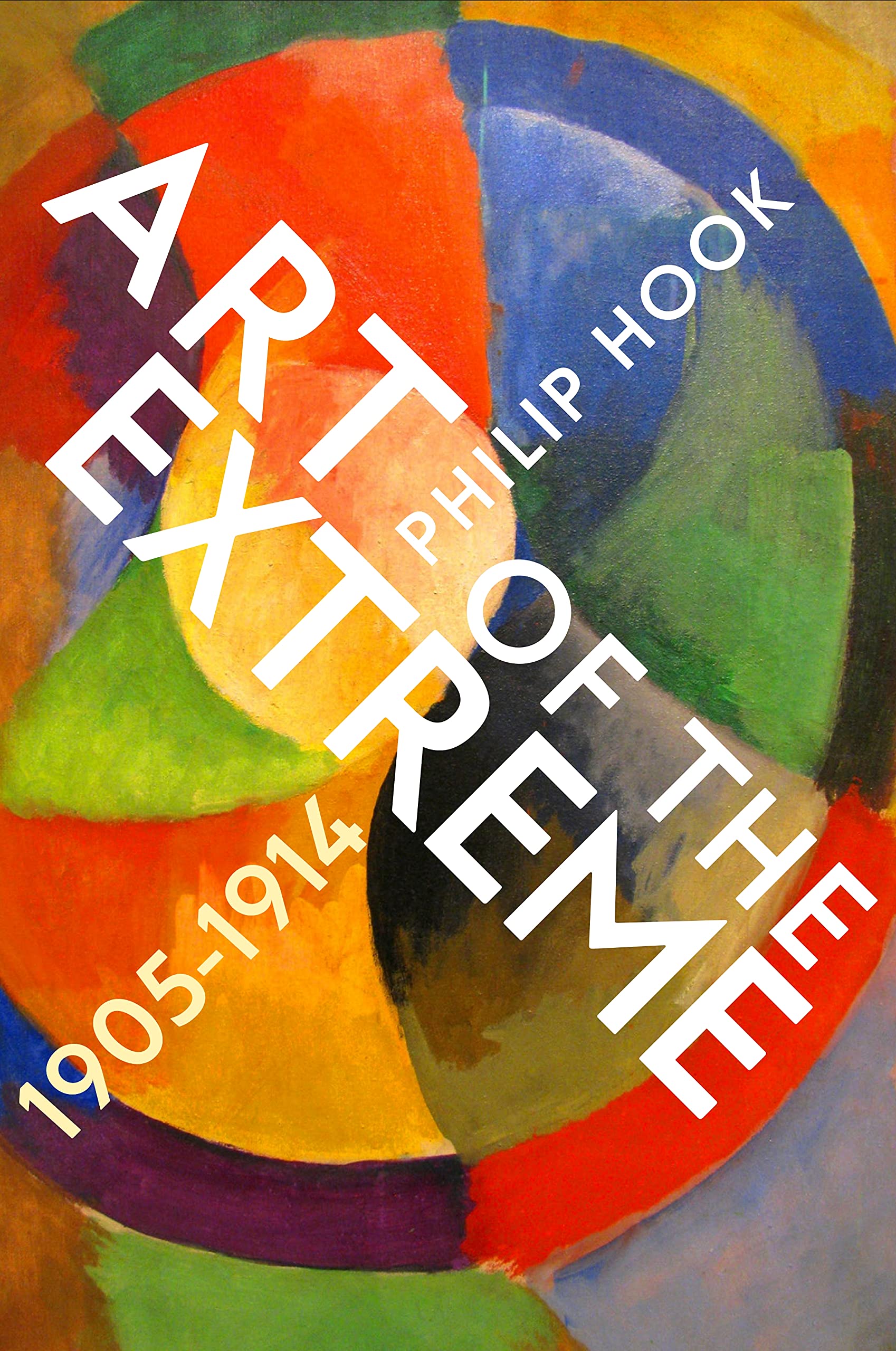 Art of the Extreme 1905-1914 Art & Literature