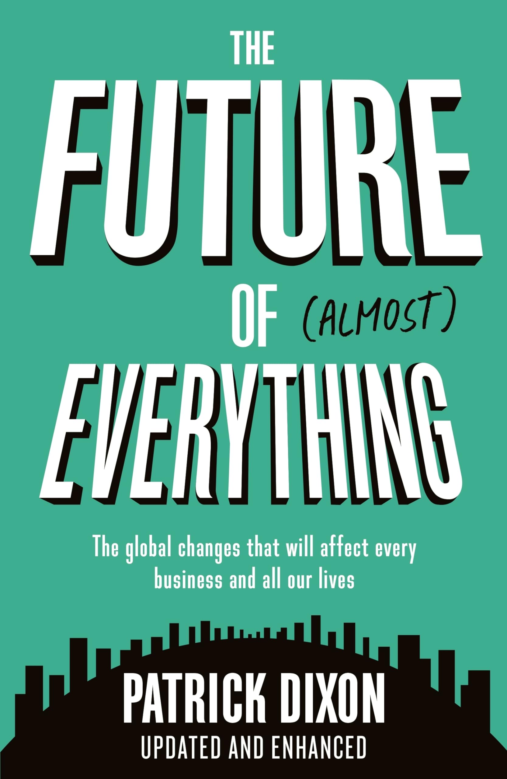 The Future of Almost Everything: How our world will change over the next 100 years Social Sciences