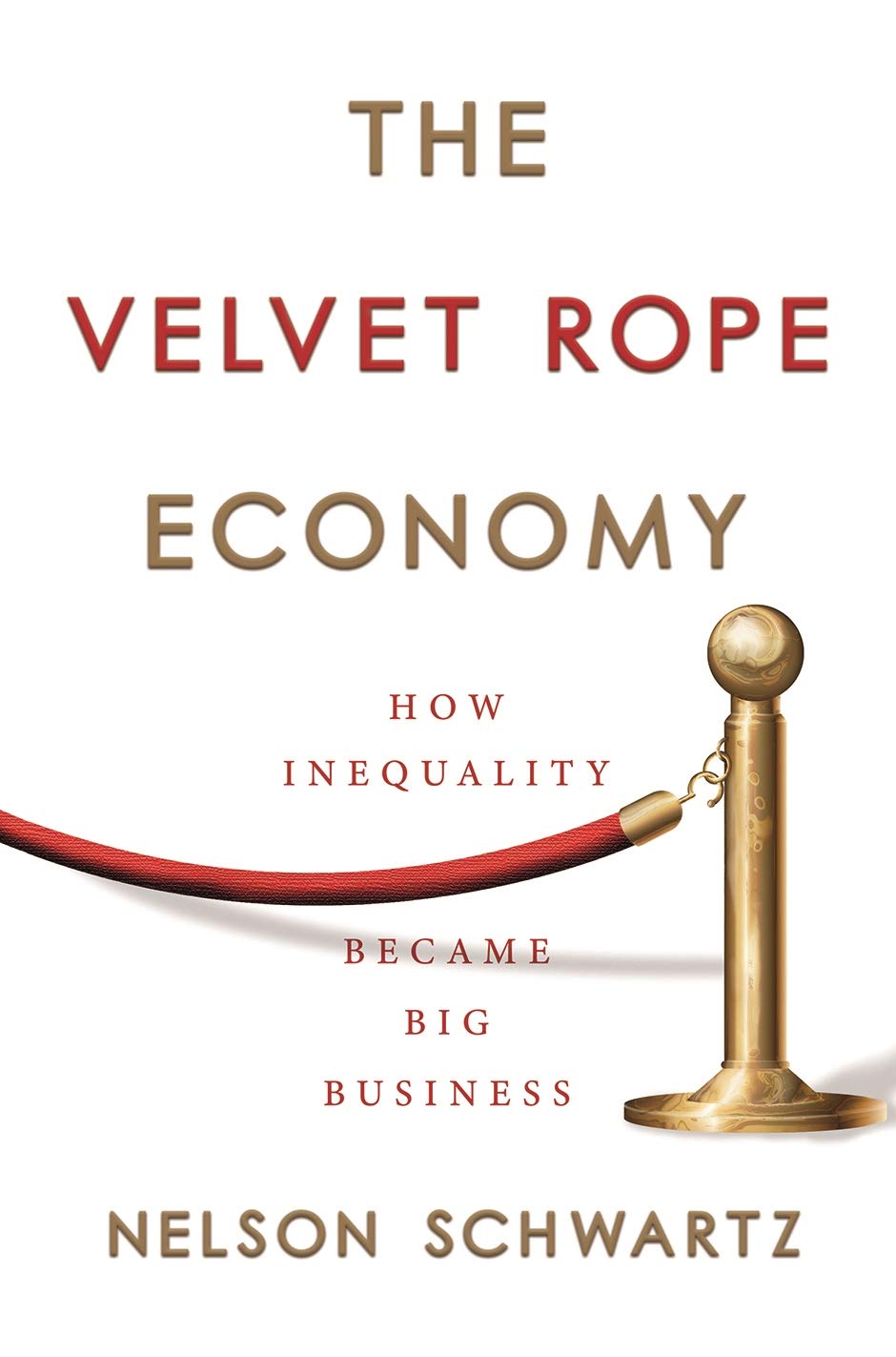 The Velvet Rope Economy: How Inequality Became Big Business Books