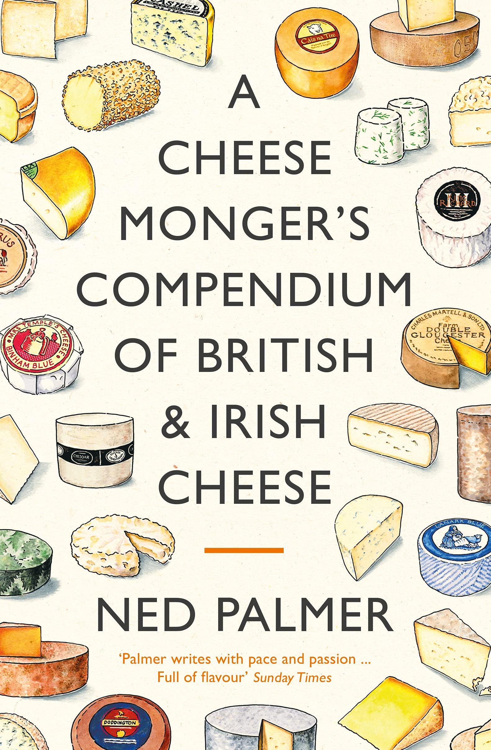 A Cheesemonger's Compendium of British & Irish Cheese Leisure, Home & Garden