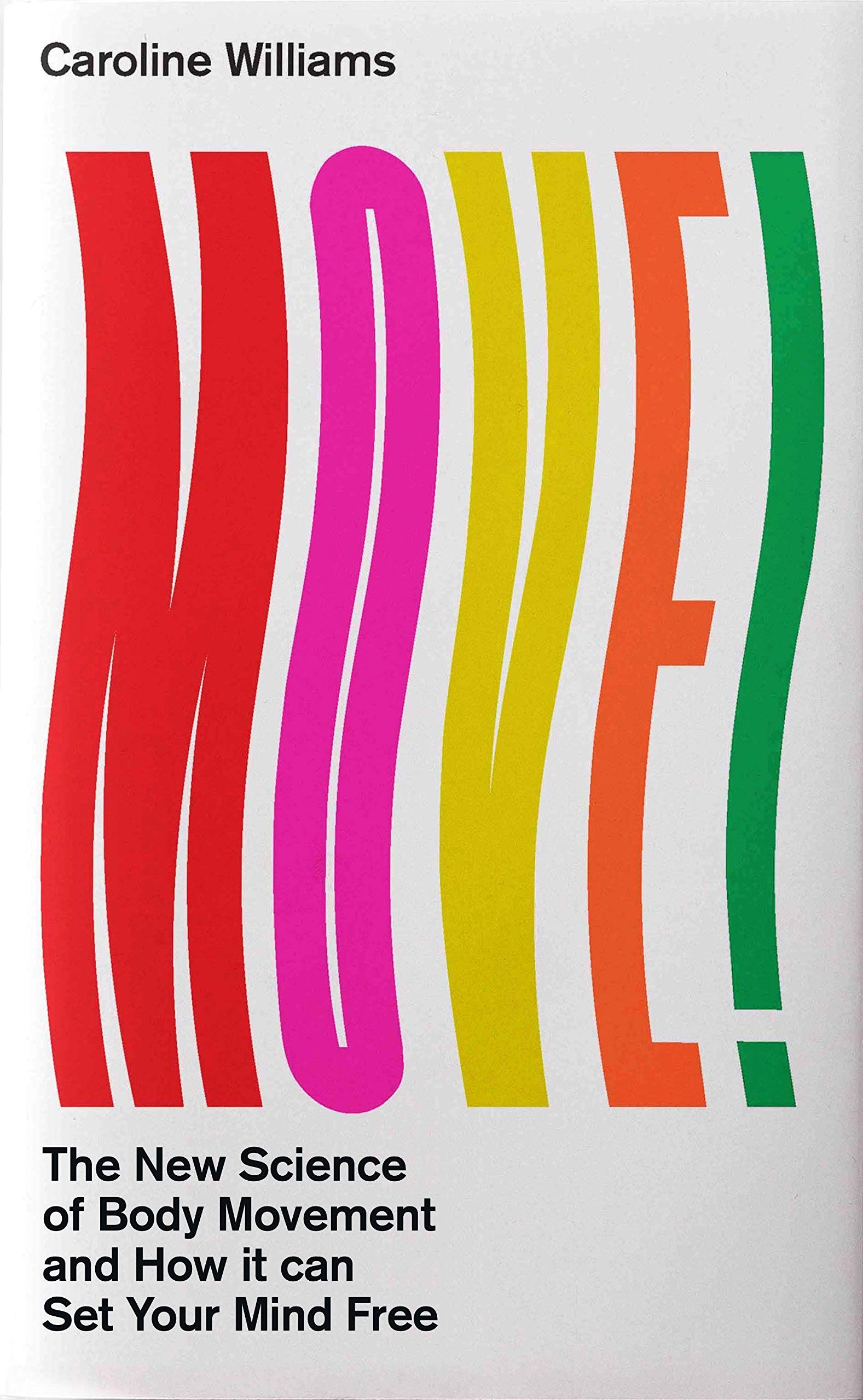 Move!: The New Science of Body Over Mind Natural Sciences