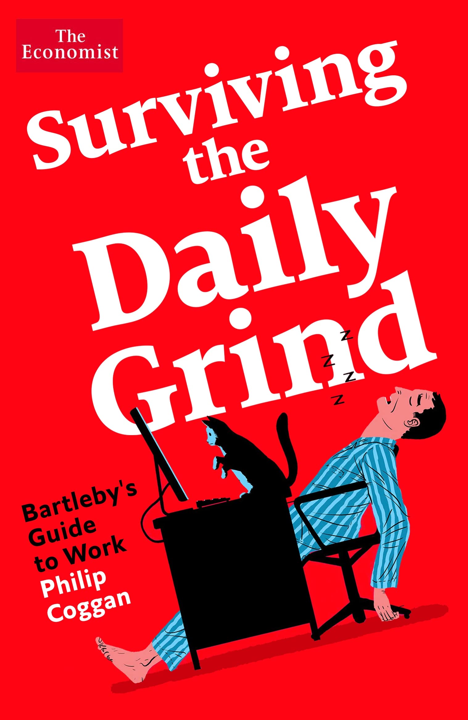Surviving the Daily Grind: Bartleby's Guide to Work Business, Finance & Career