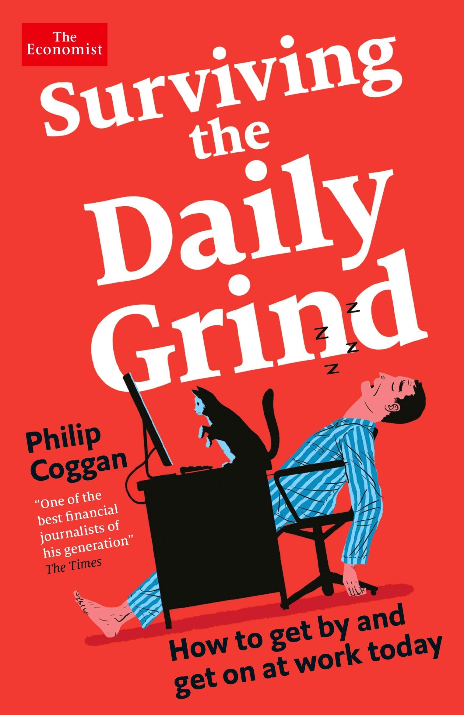 Surviving the Daily Grind: How to get by and get on at work today Business, Finance & Career