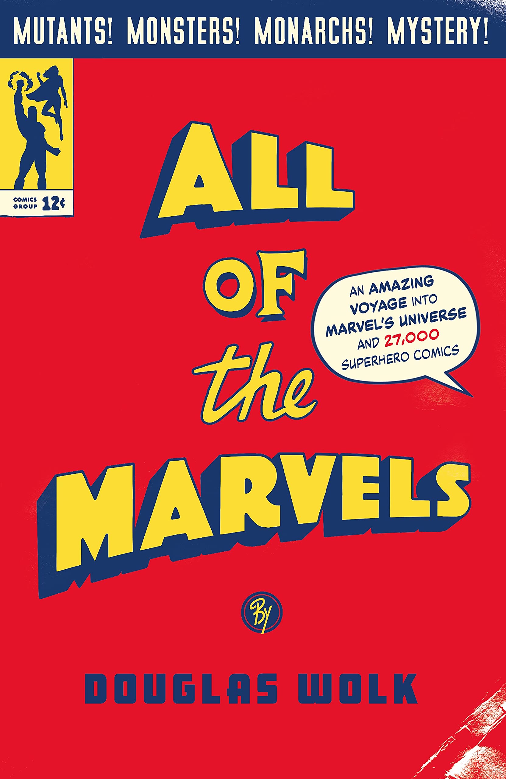 All of the Marvels: An Amazing Voyage into Marvel’s Universe and 27,000 Superhero Comics book