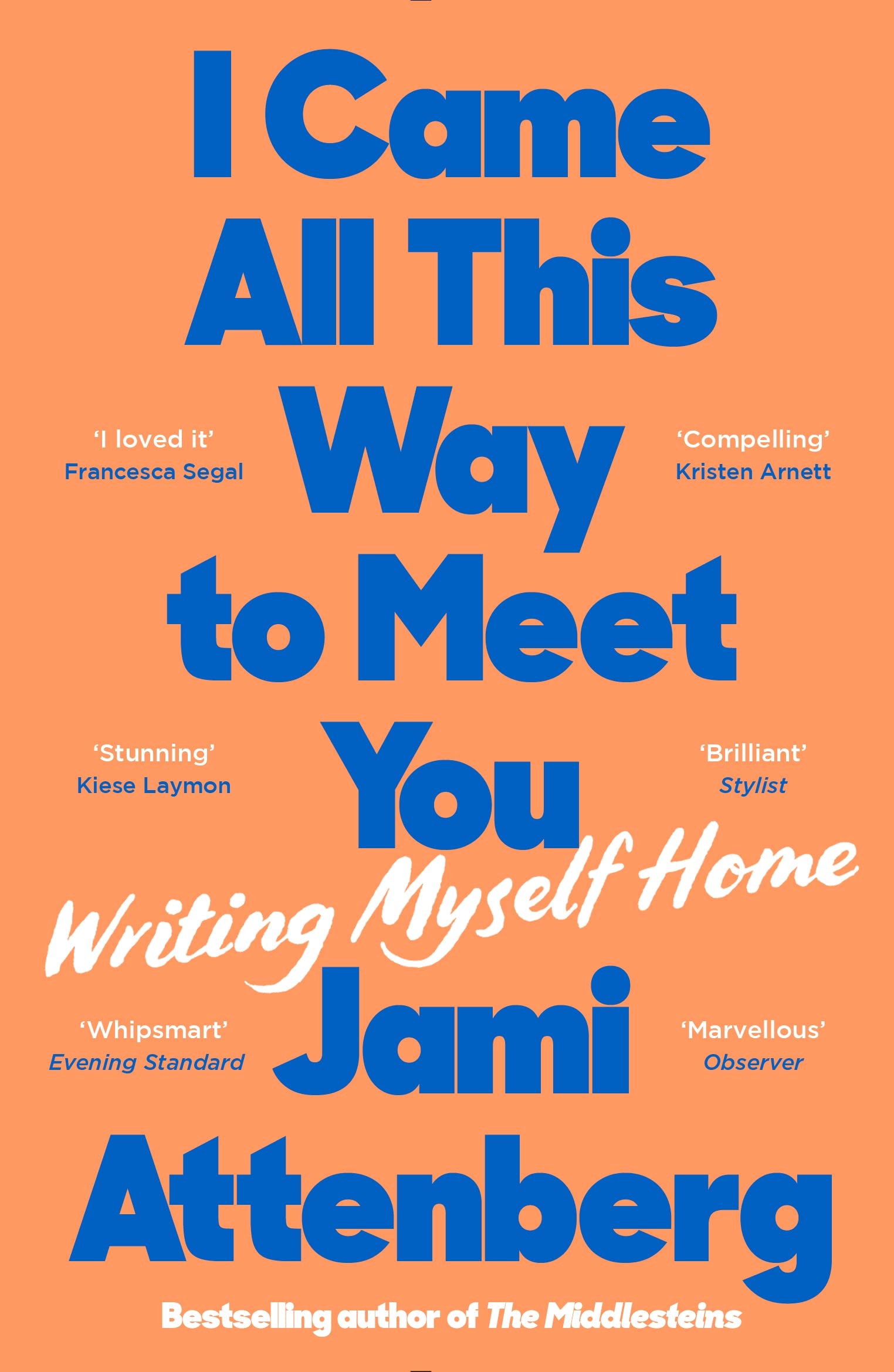 I Came All This Way to Meet You: Writing Myself Home Memories