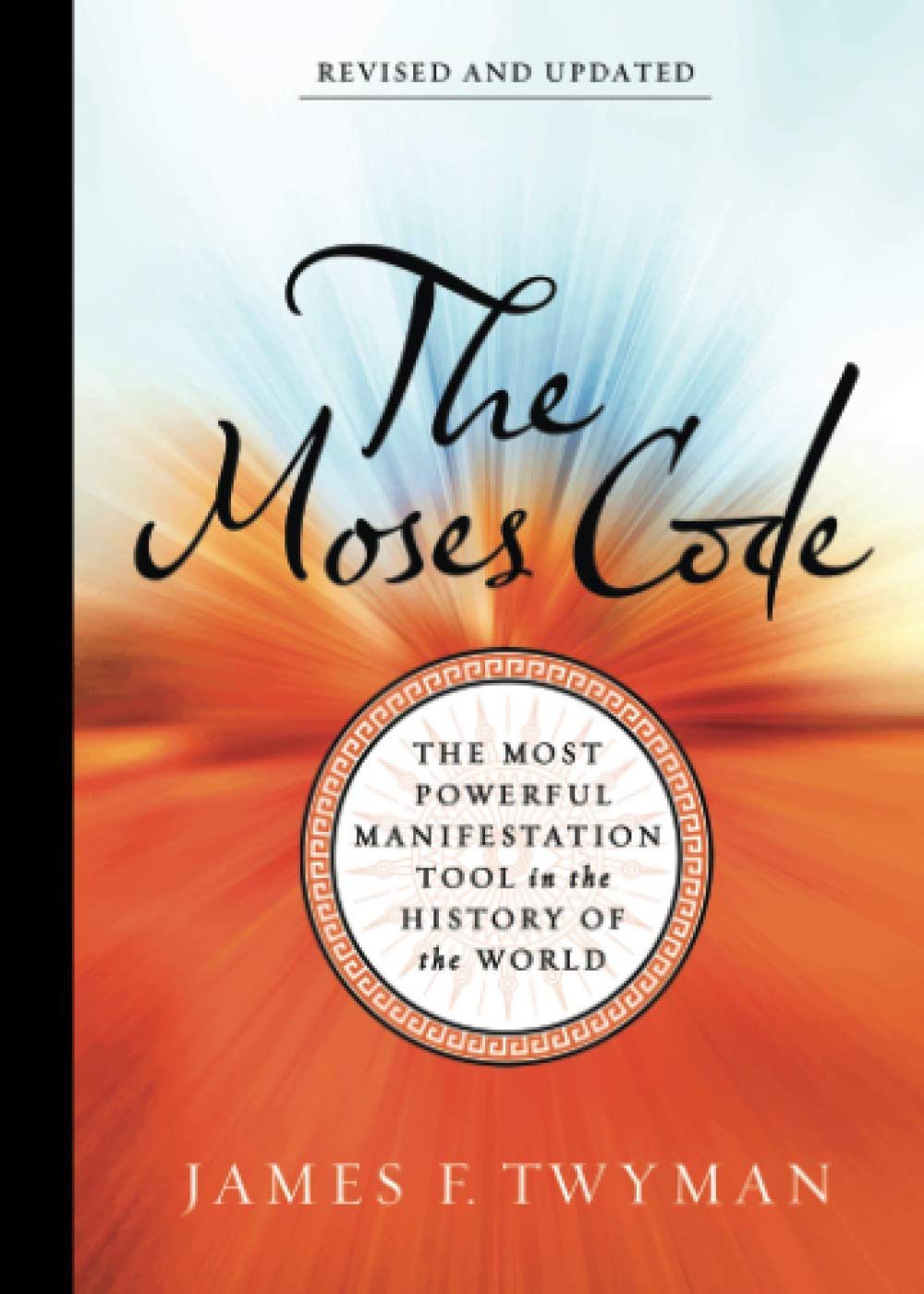 The Moses Code: The Most Powerful Manifestation Tool in the History of the World book