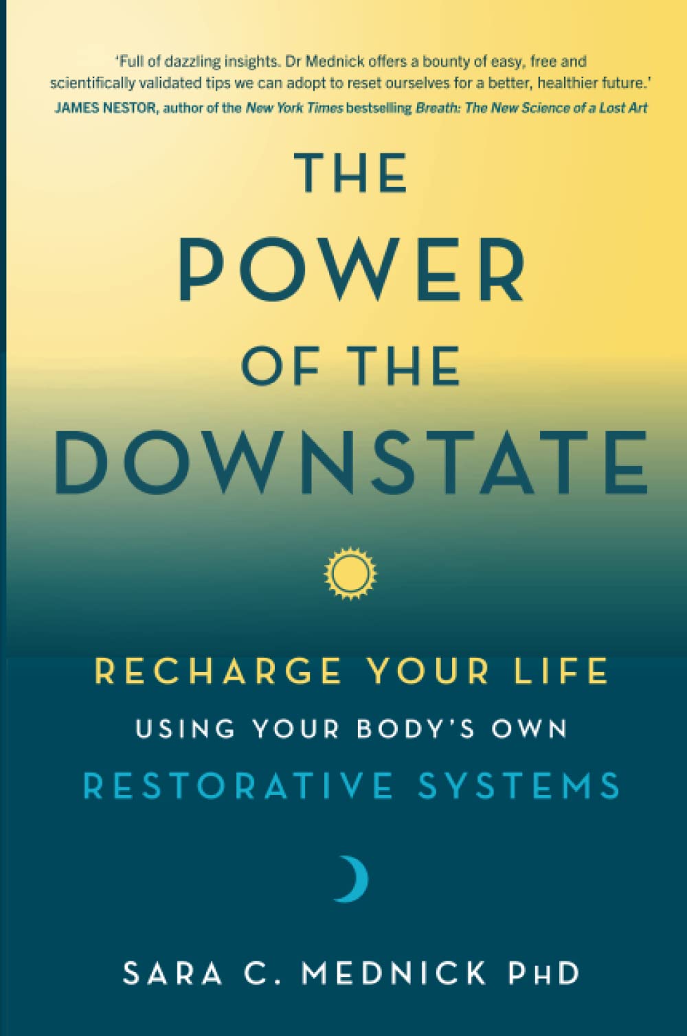 The Power of the Downstate: Recharge Your Life Using Your Body's Own Restorative Systems Health, Nutrition & Fitness