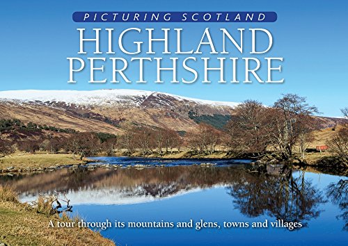Highland Perthshire: Picturing Scotland Leisure, Home & Garden