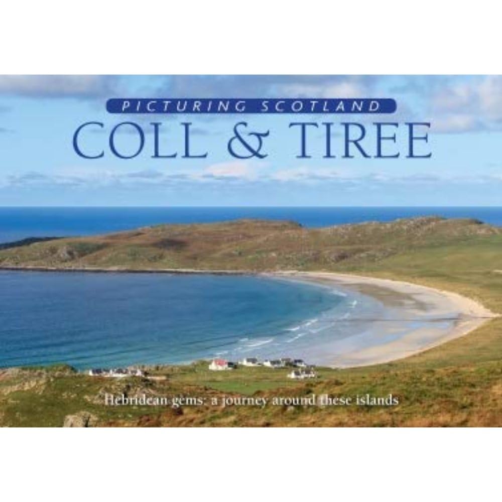 Coll & Tiree: Picturing Scotland: Hebridean gems: a journey around these islands Film, Art & Culture