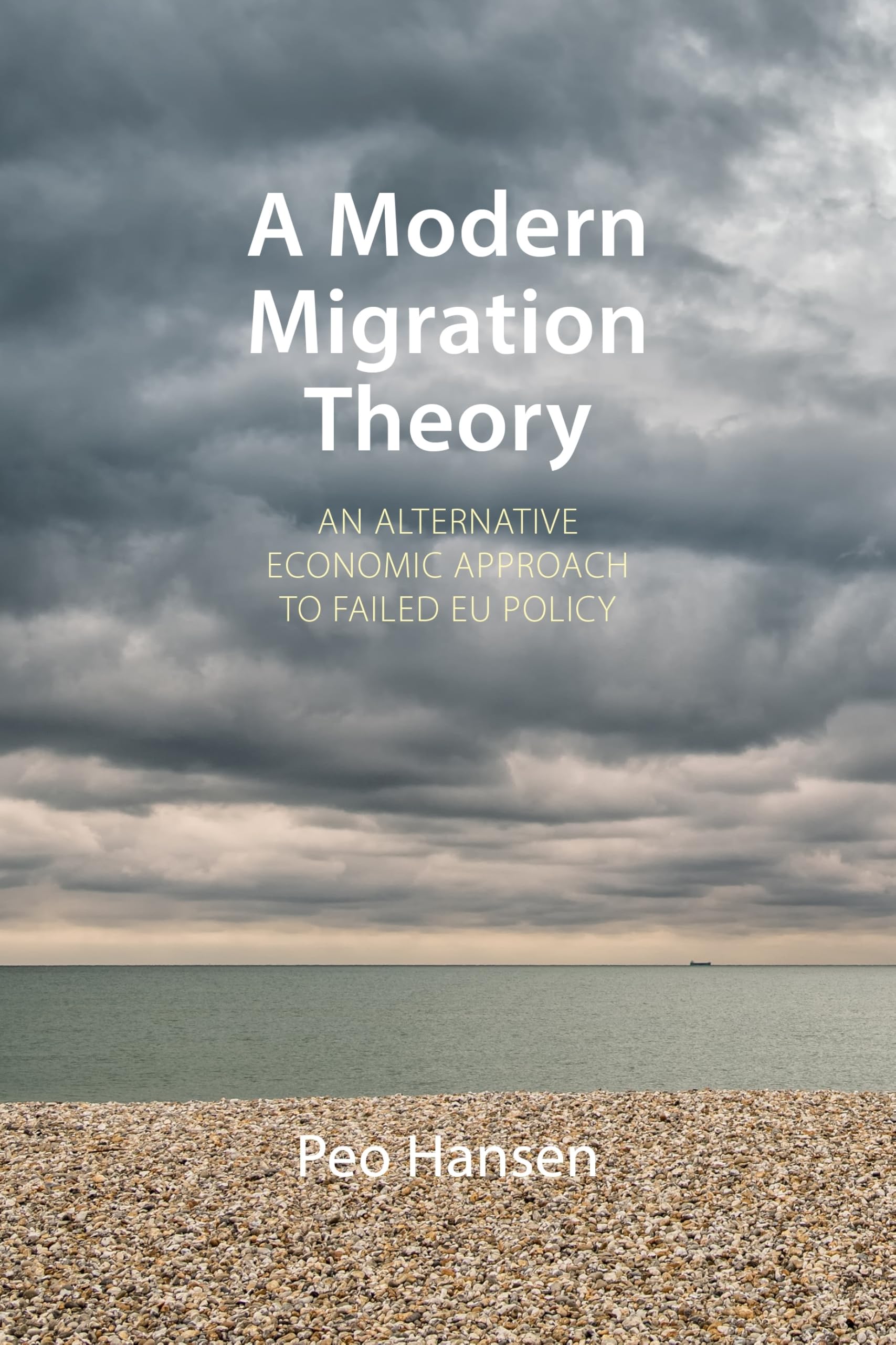 A Modern Migration Theory: An Alternative Economic Approach to Failed EU Policy (Comparative Political Economy) Social Sciences