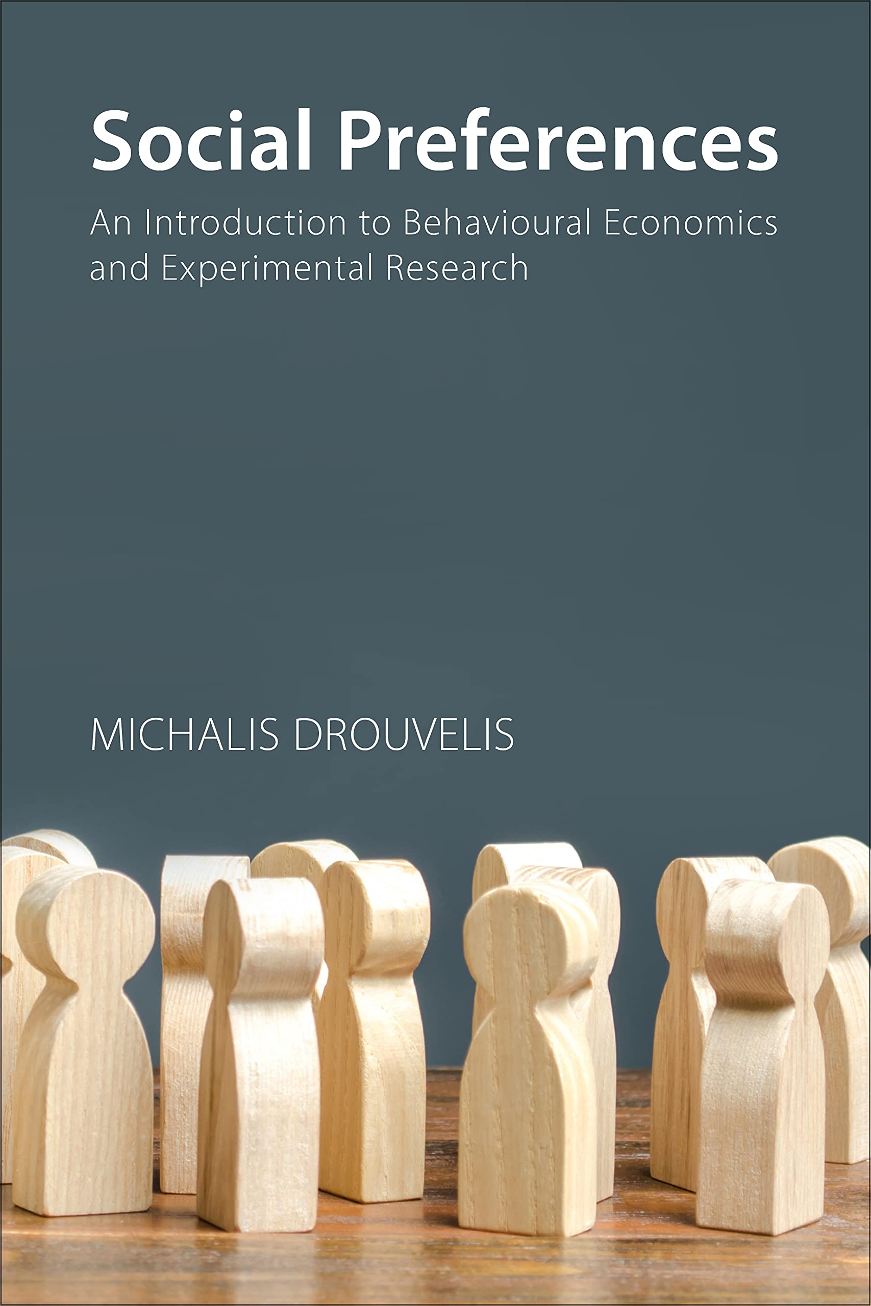 Social Preferences: An Introduction to Behavioural Economics and Experimental Research Business, Finance & Career