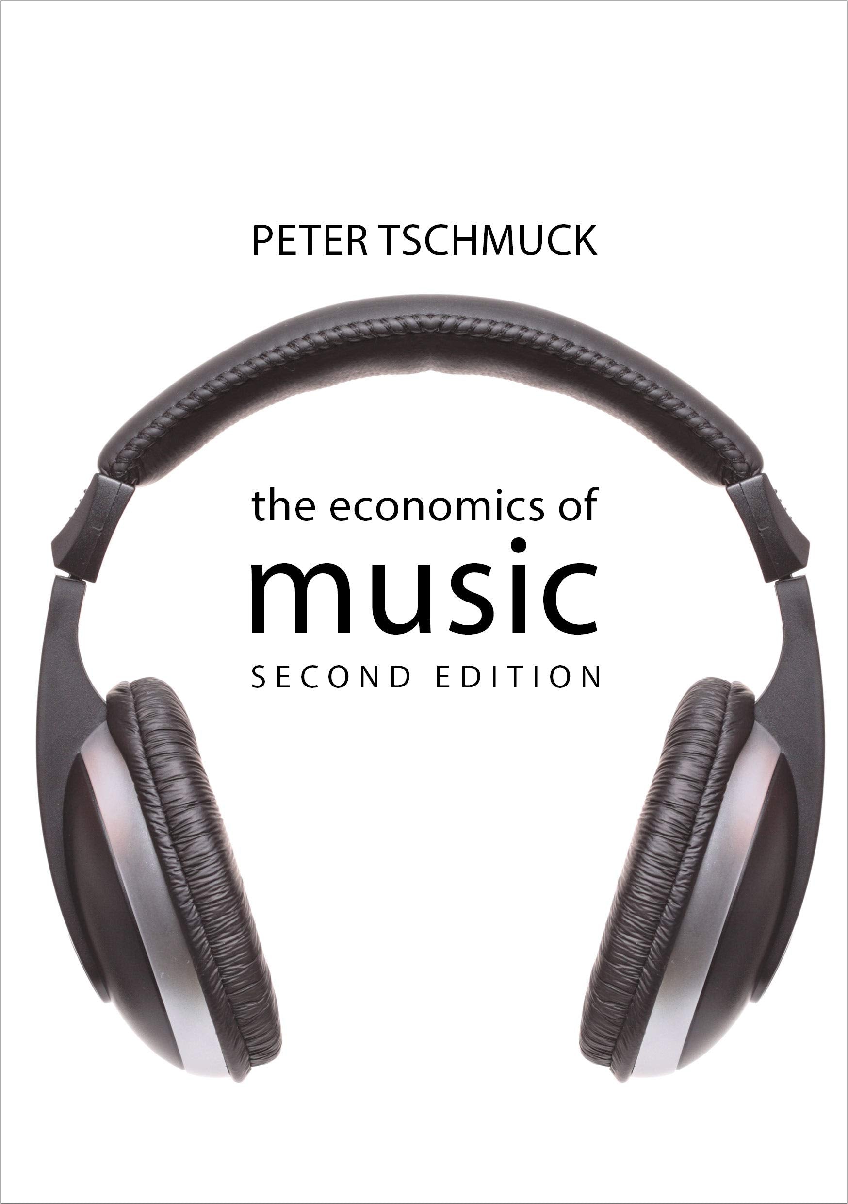 The Economics of Music (Economics of Big Business) Media & Communication