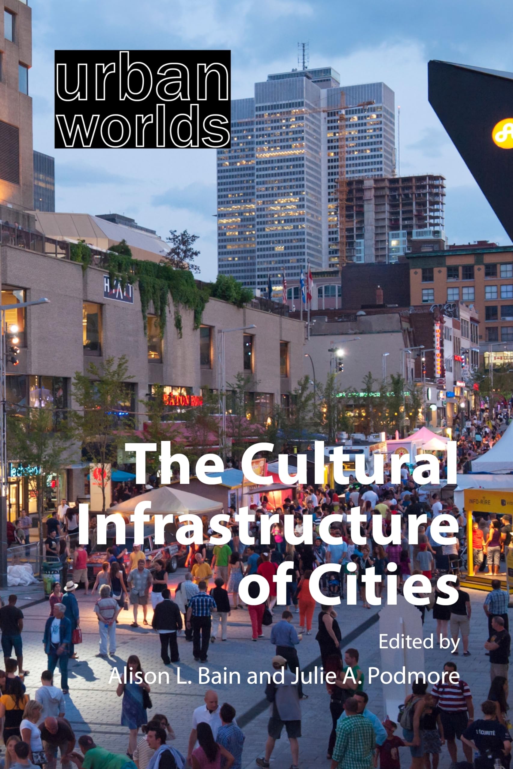 The Cultural Infrastructure of Cities (Urban Worlds) Social Sciences