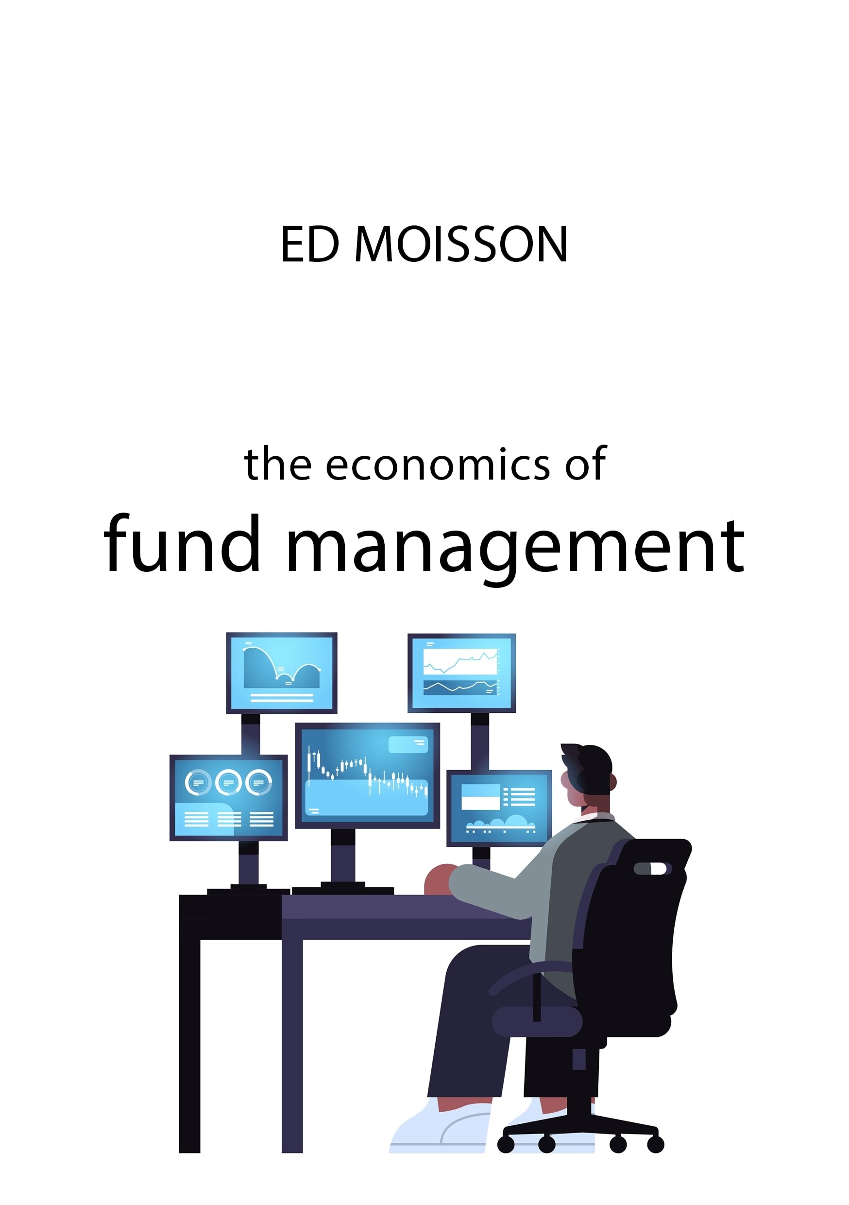The Economics of Fund Management (The Economics of Big Business) Business, Finance & Career