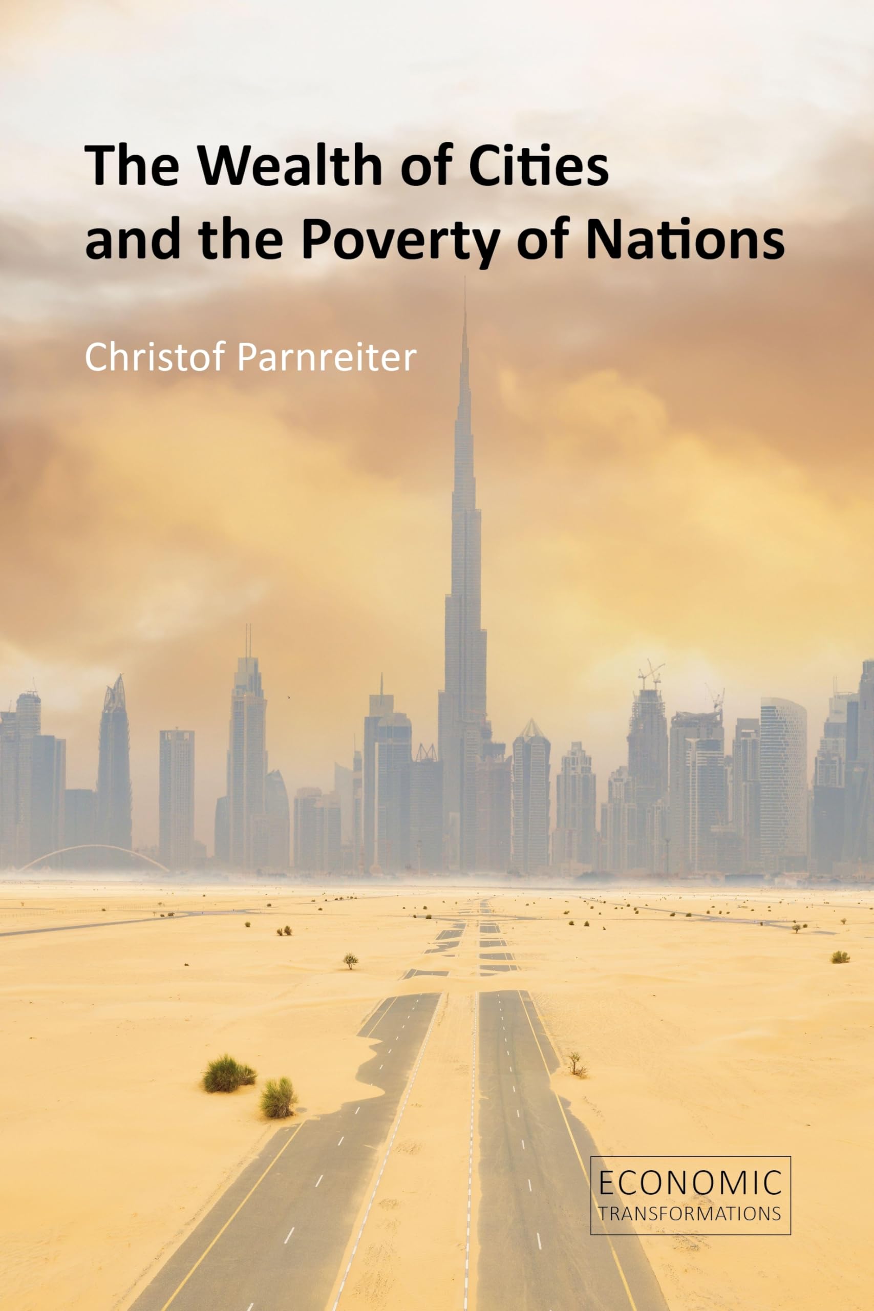 The Wealth of Cities and the Poverty of Nations (Economic Transformations) Books
