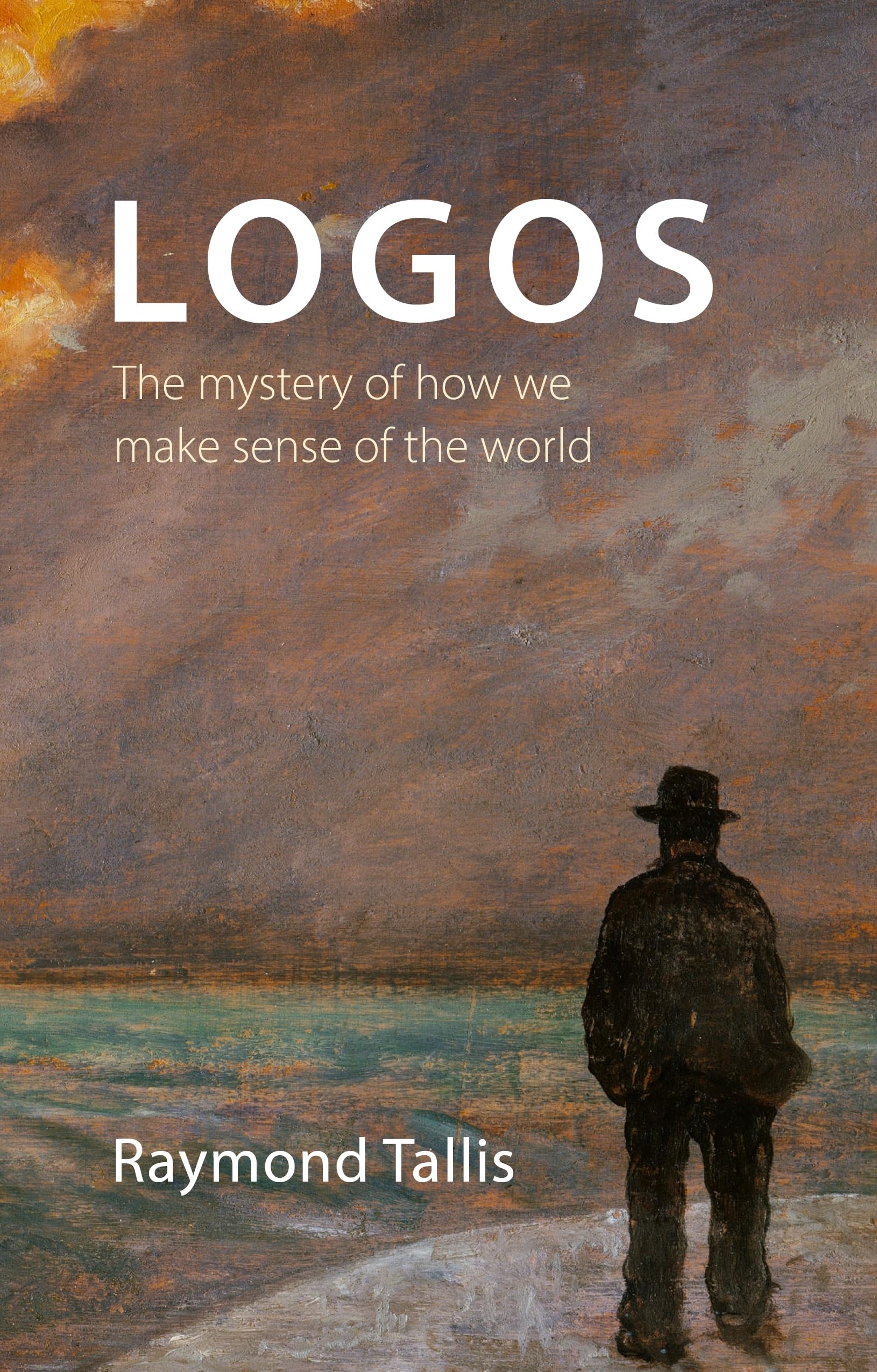 Logos: The Mystery of How We Make Sense of the World Philosophy