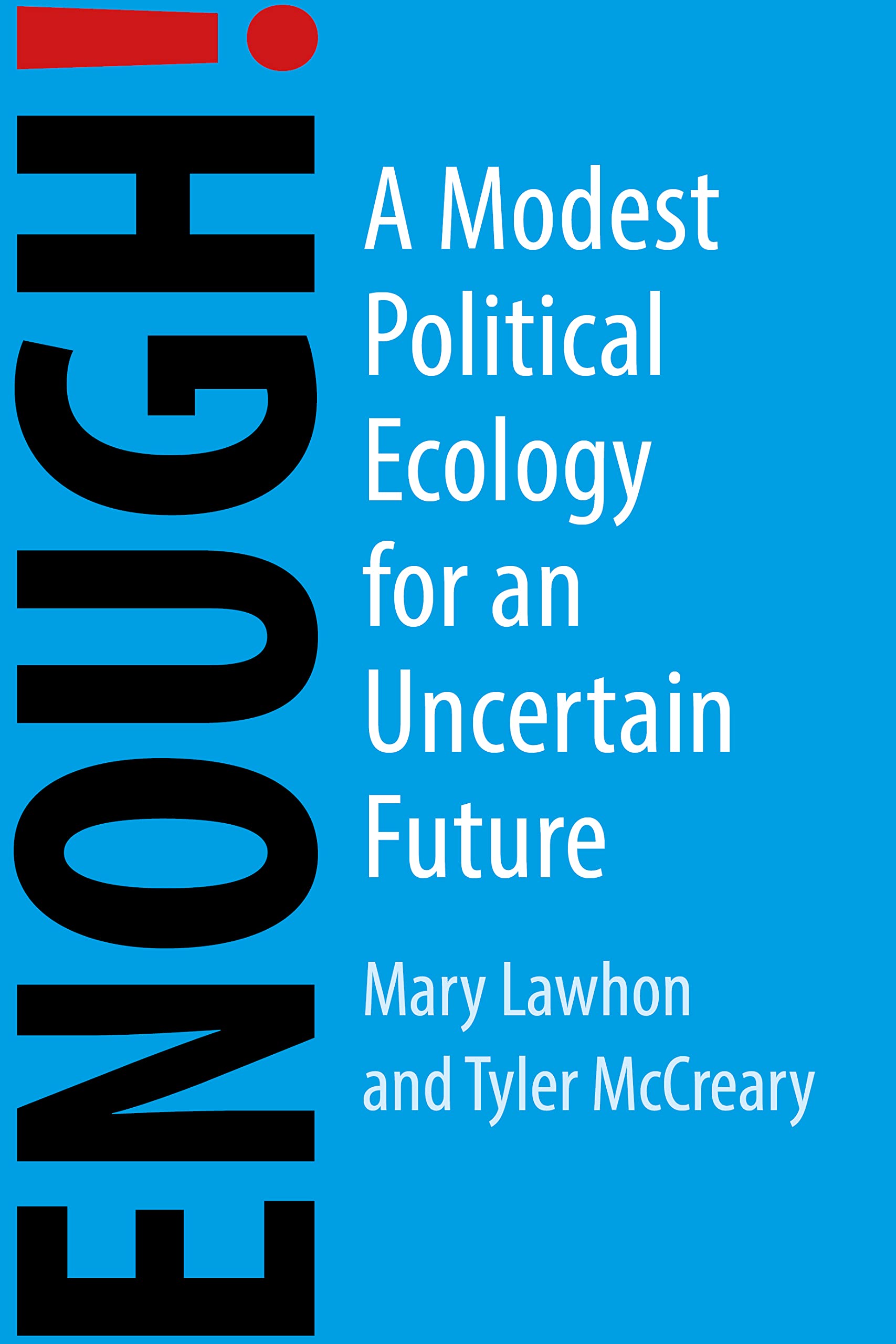Enough!: A Modest Political Ecology for an Uncertain Future Social Sciences