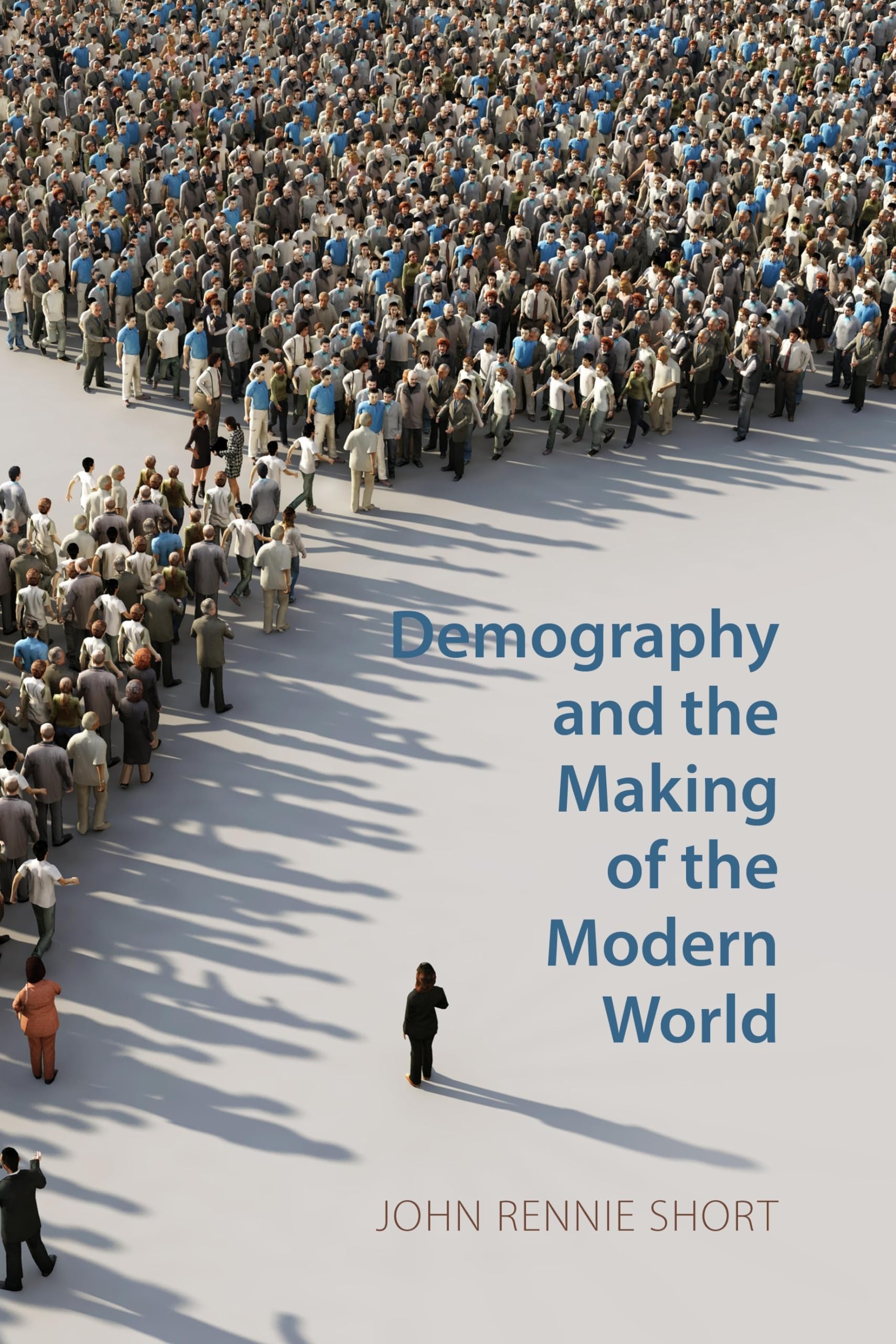 Demography and the Making of the Modern World: Public Policies and Demographic Forces Social Sciences