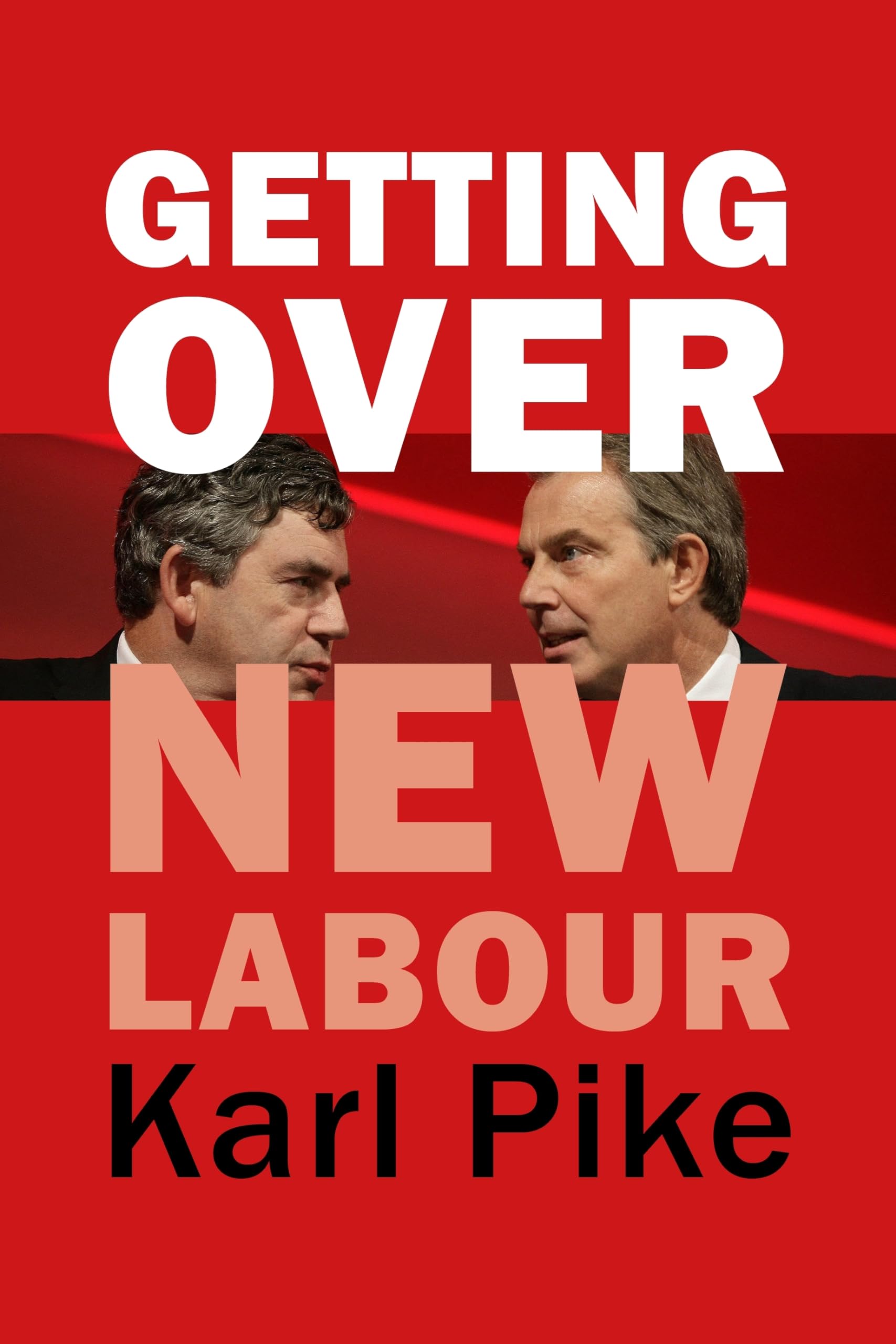 Getting over New Labour: The Party After Blair and Brown (Building Progressive Alternatives) Social Sciences