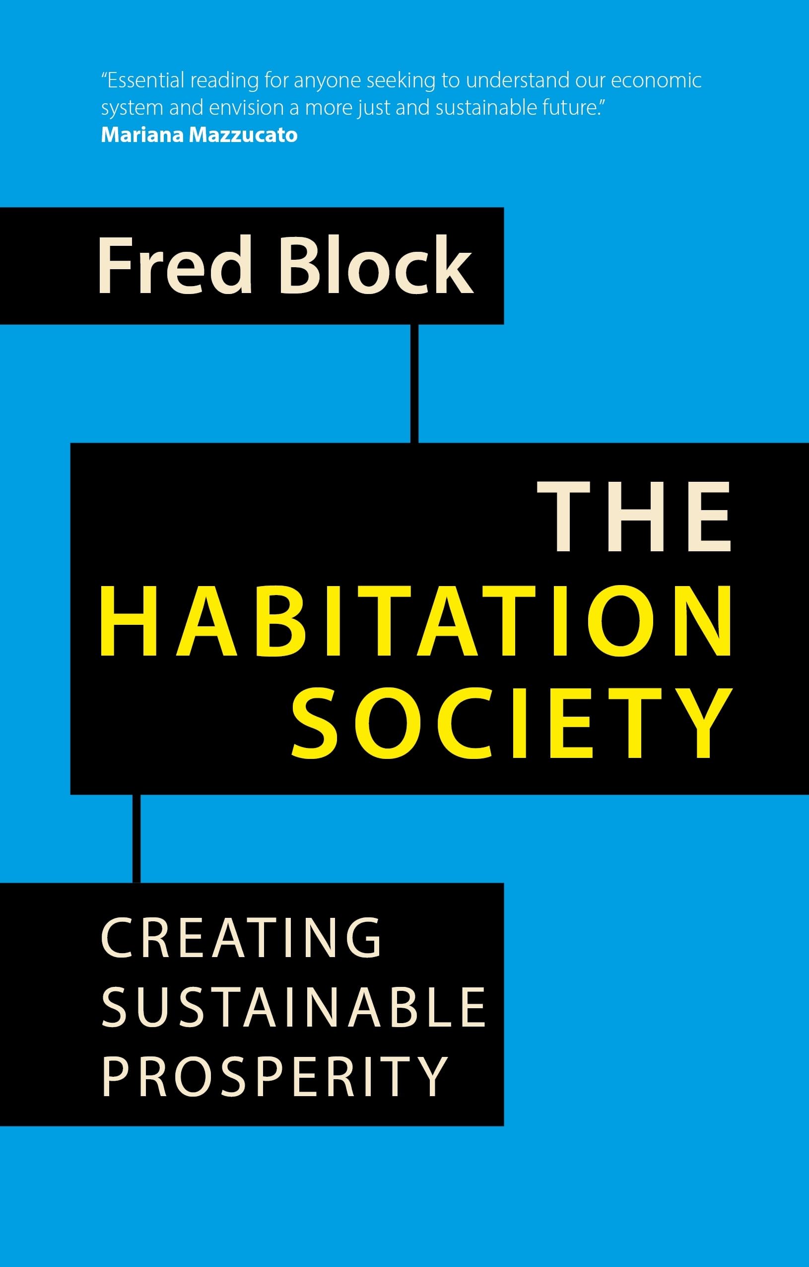 The Habitation Society: Creating Sustainable Prosperity (Building Progressive Alternatives) Social Sciences