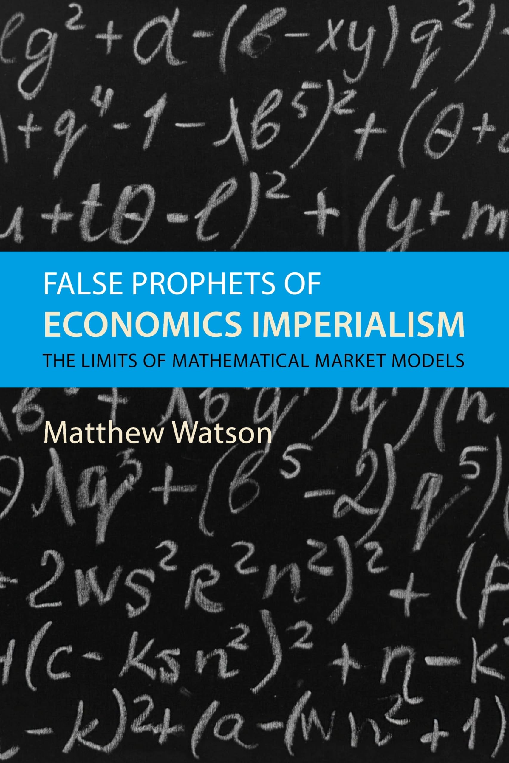 False Prophets of Economics Imperialism: The Limits of Mathematical Market Models Philosophy