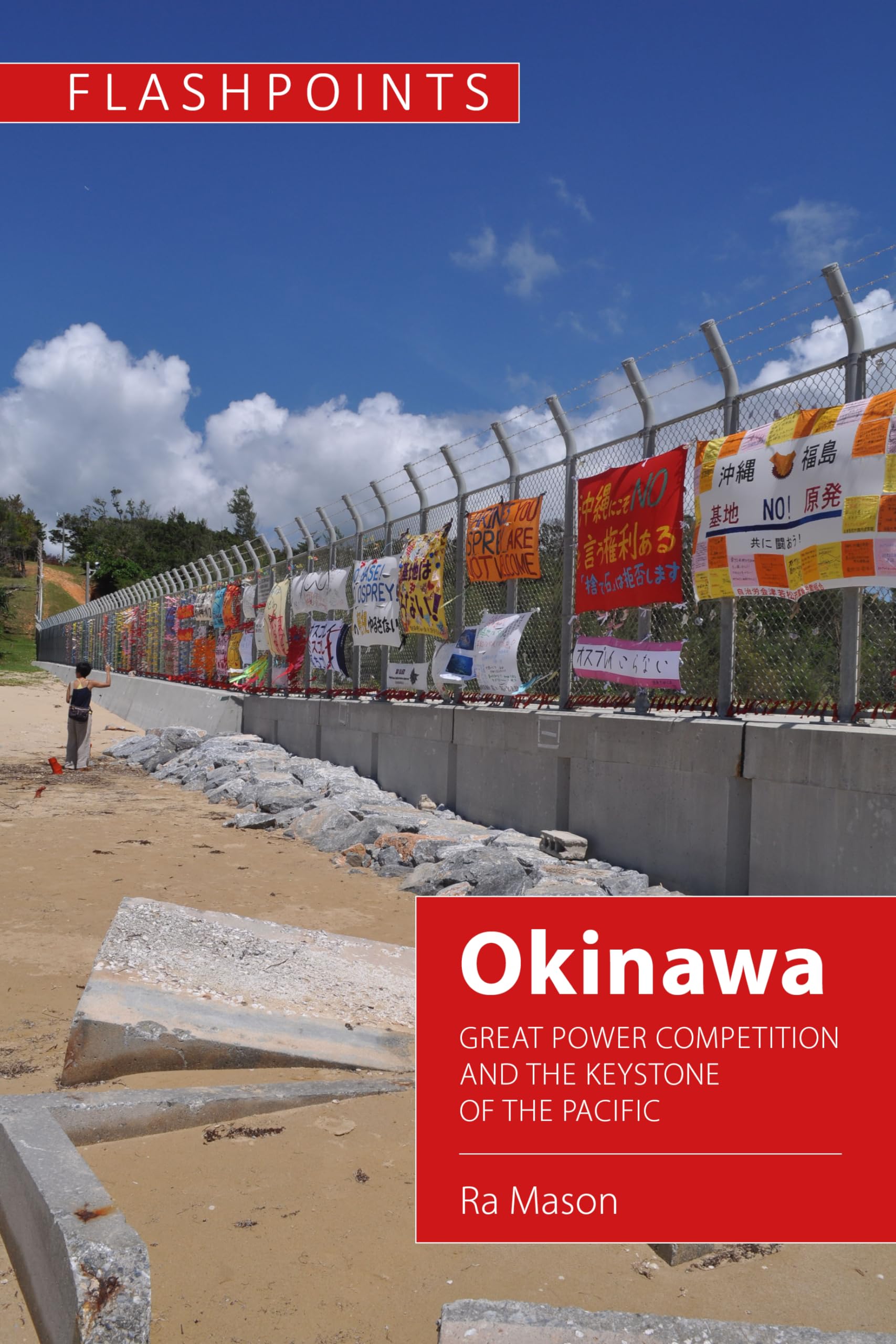 Okinawa: Great Power Competition and the Keystone of the Pacific (Flashpoints) Social Sciences