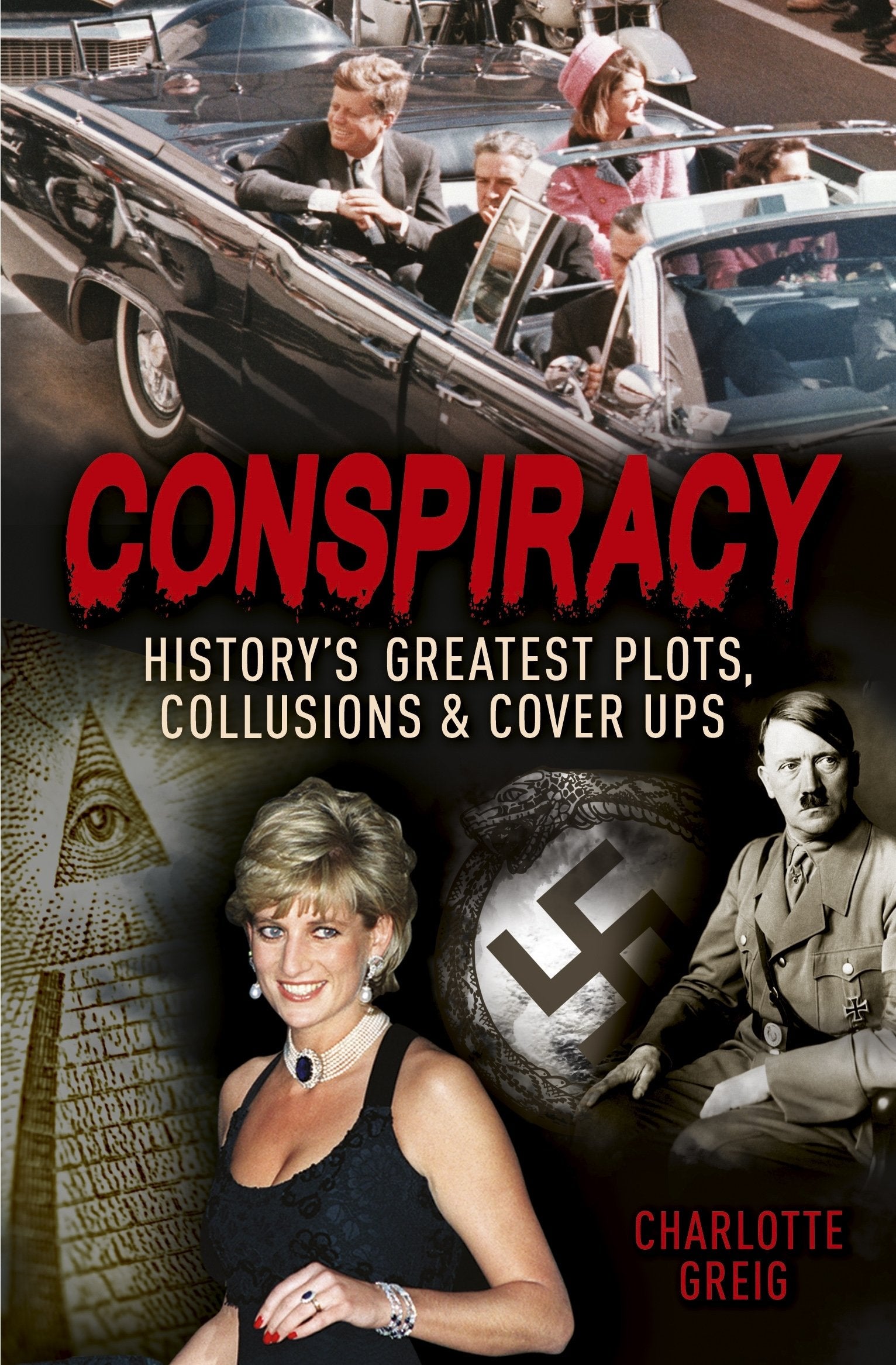 Conspiracy - Historys Greatest Plots, Collusions & Cover Ups Books