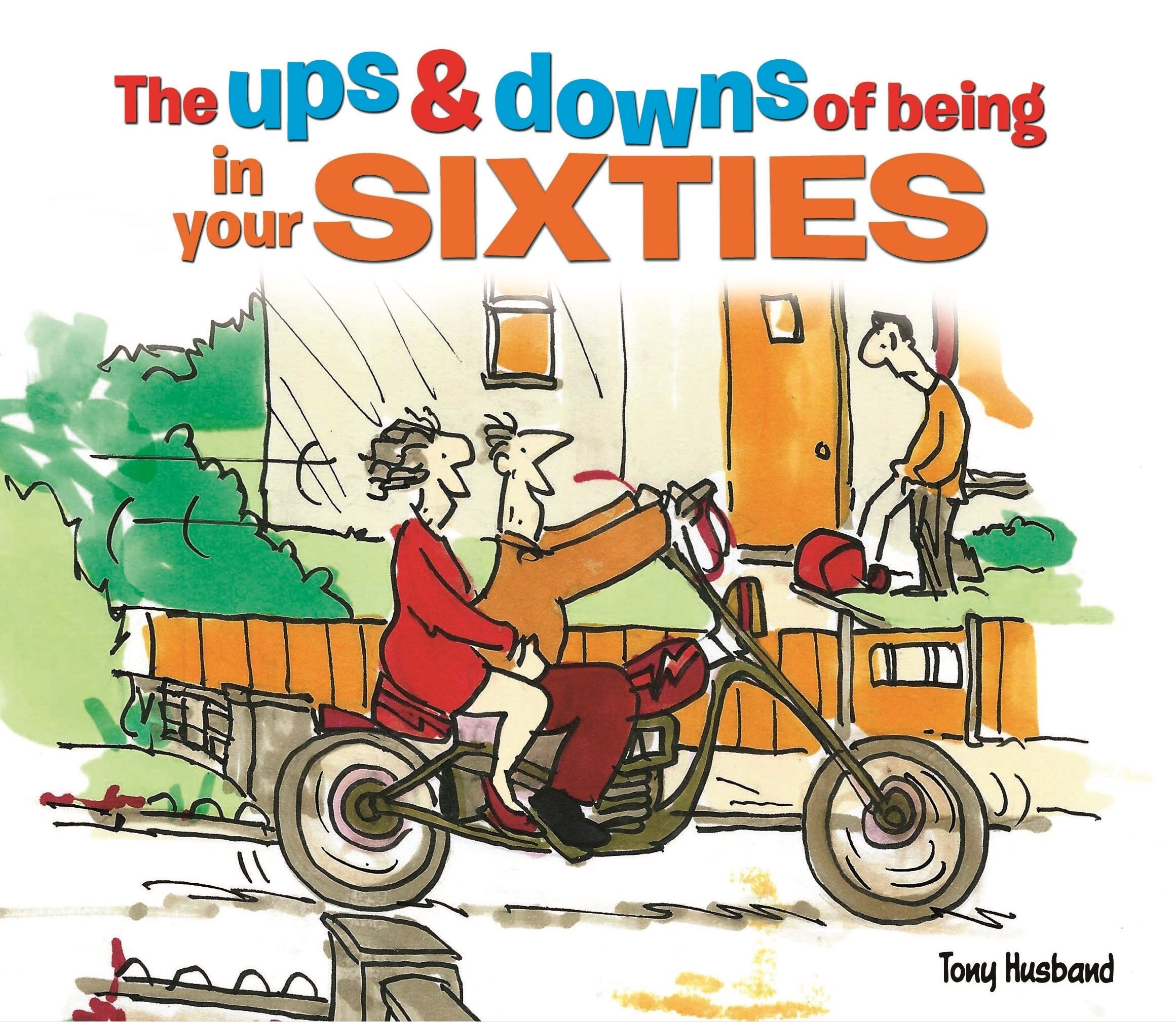 The Ups and Downs of Being in Your Sixties Humour & Satire