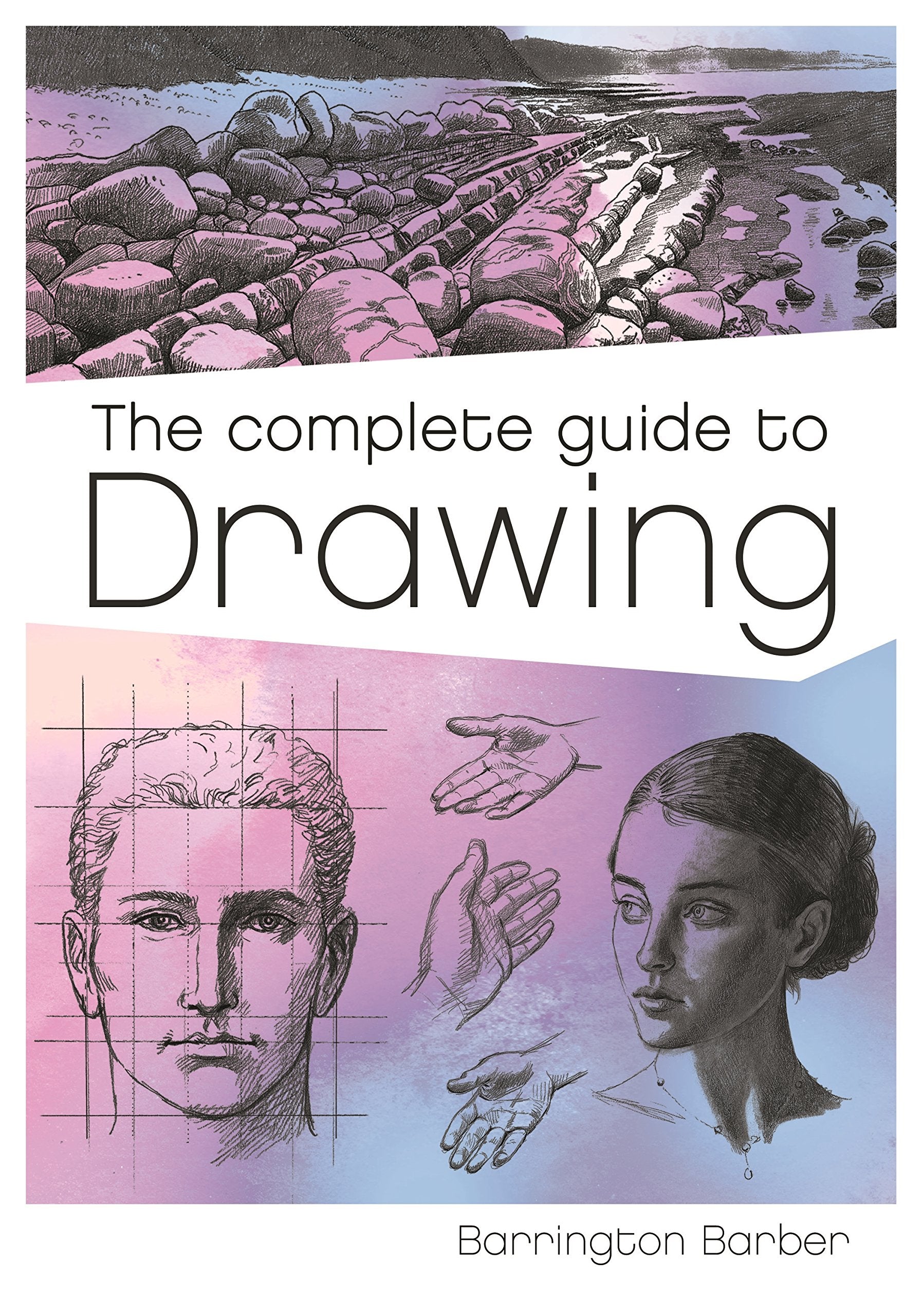 The Complete Guide to Drawing: A Practical Course for Artists (Fundamentals of Drawing) Social Sciences