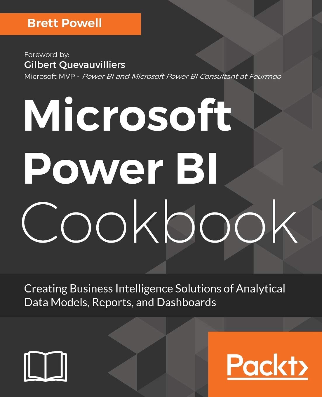 Microsoft Power BI Cookbook: Creating Business Intelligence Solutions of Analytical Data Models, Reports, and Dashboards (English Edition) Computer Science