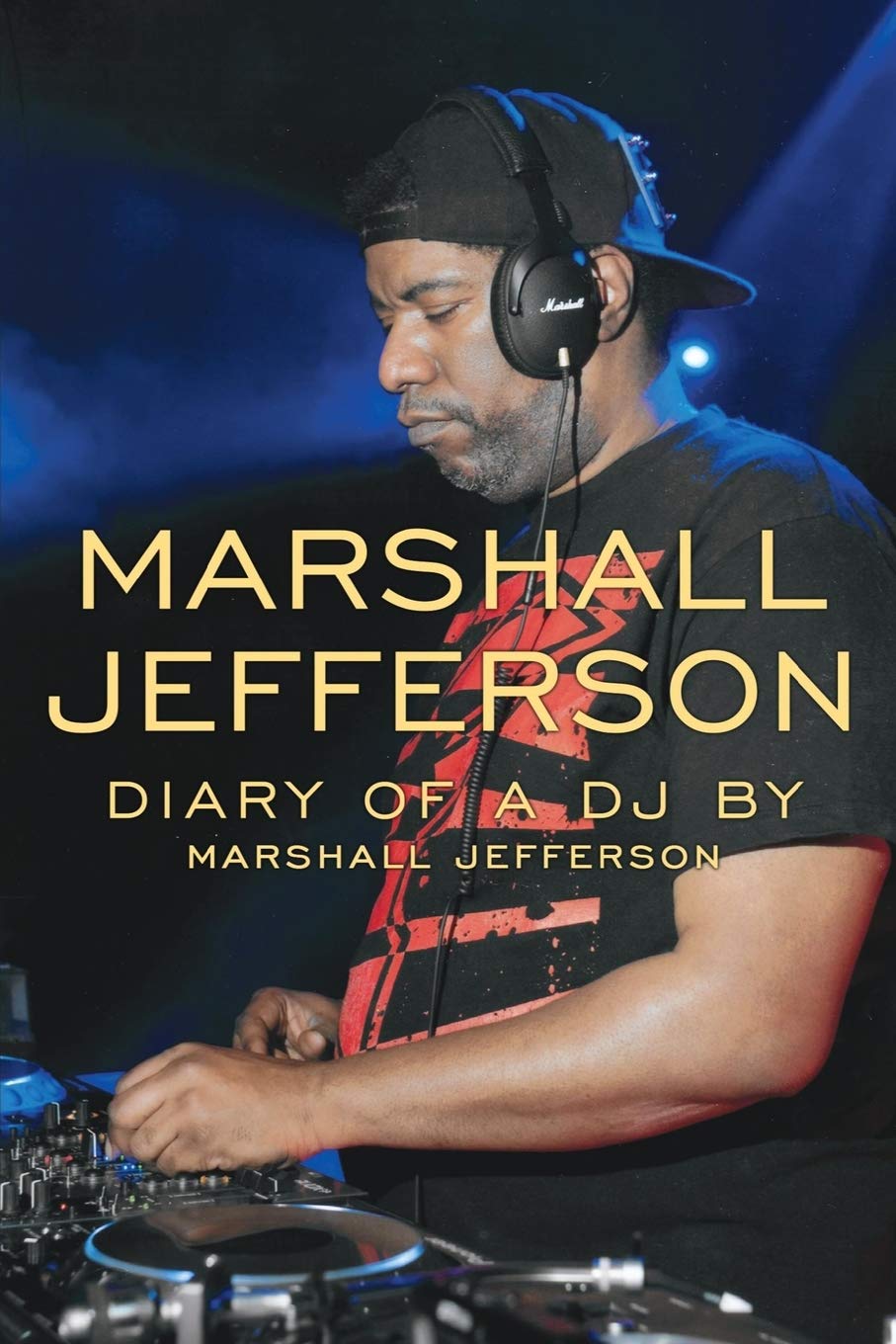 Marshall Jefferson: The Diary of a DJ Personalities