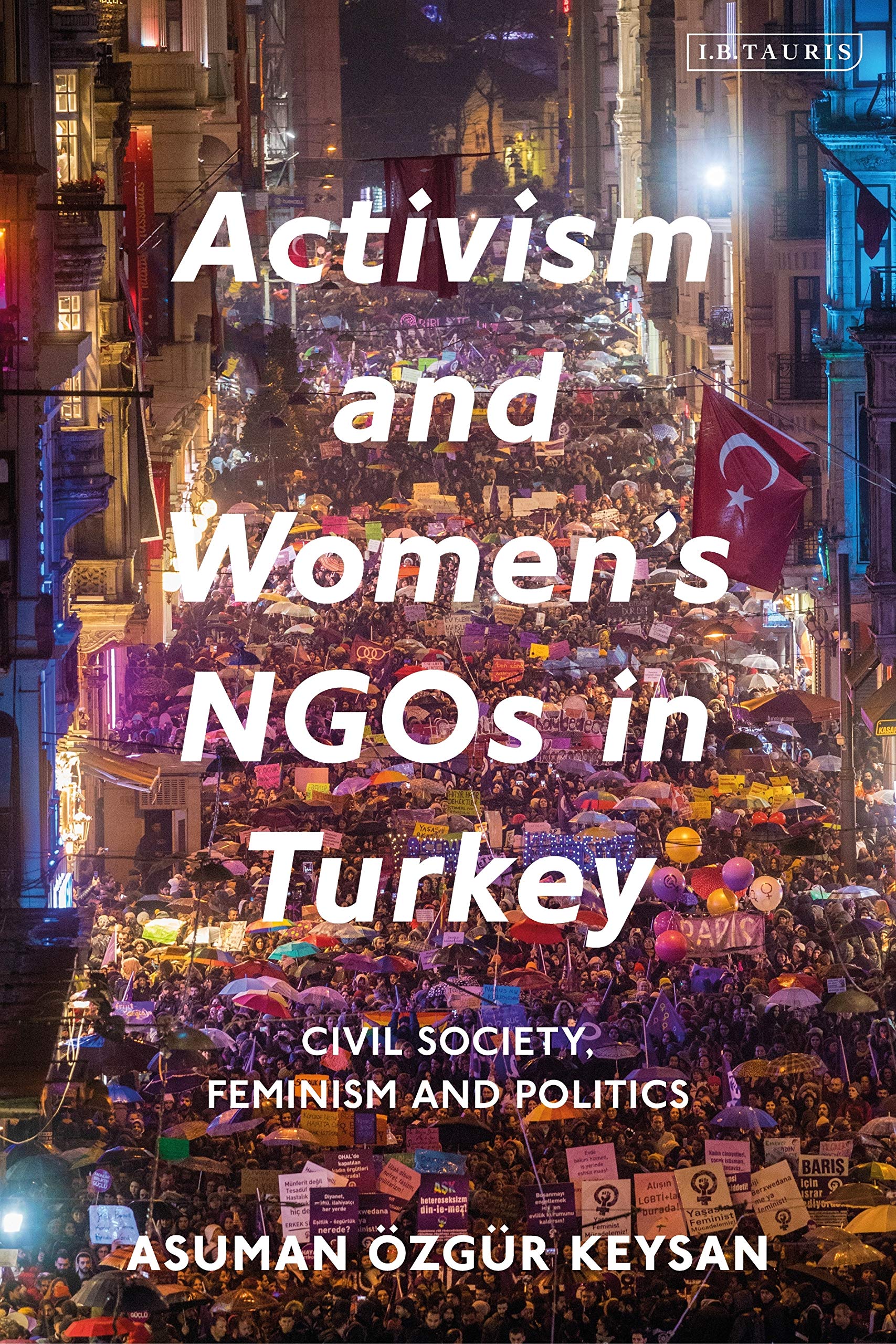 Activism and Women's NGOs in Turkey Civil Society, Feminism and Politics Law