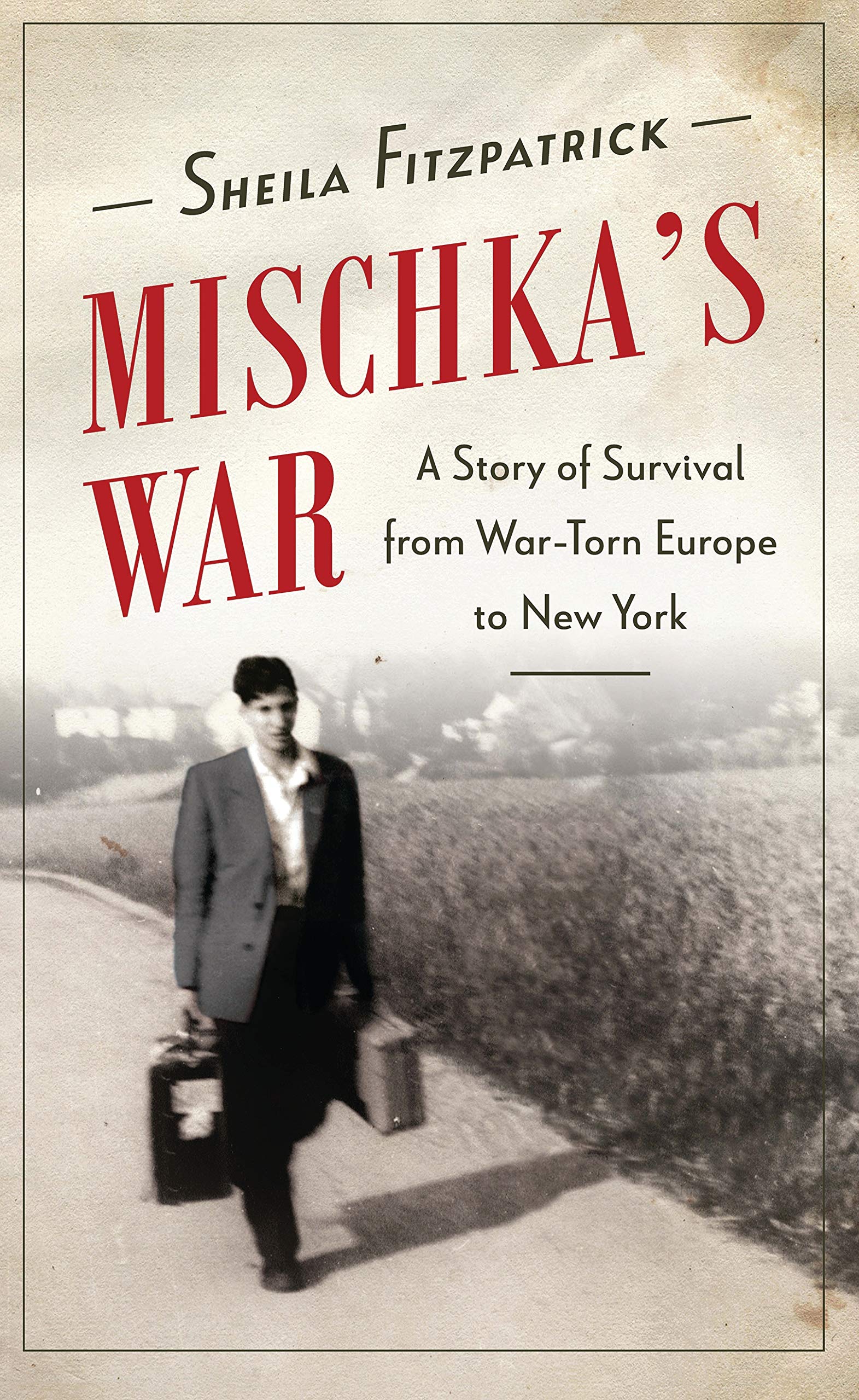 Mischka's War: A Story of Survival from War-Torn Europe to New York book