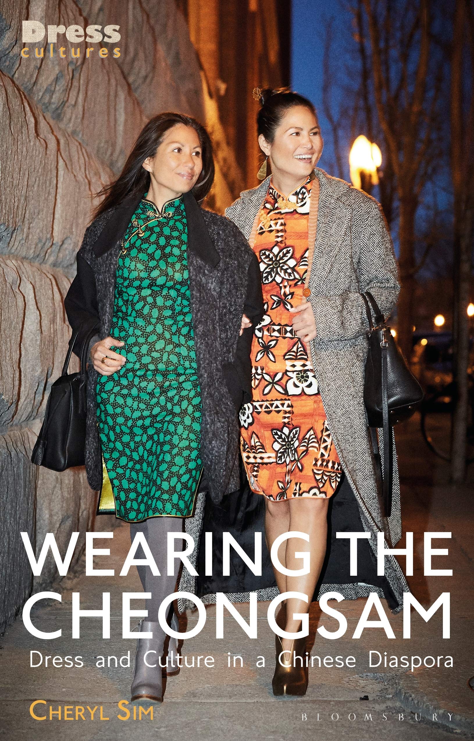 Wearing the Cheongsam: Dress and Culture in a Chinese Diaspora Books