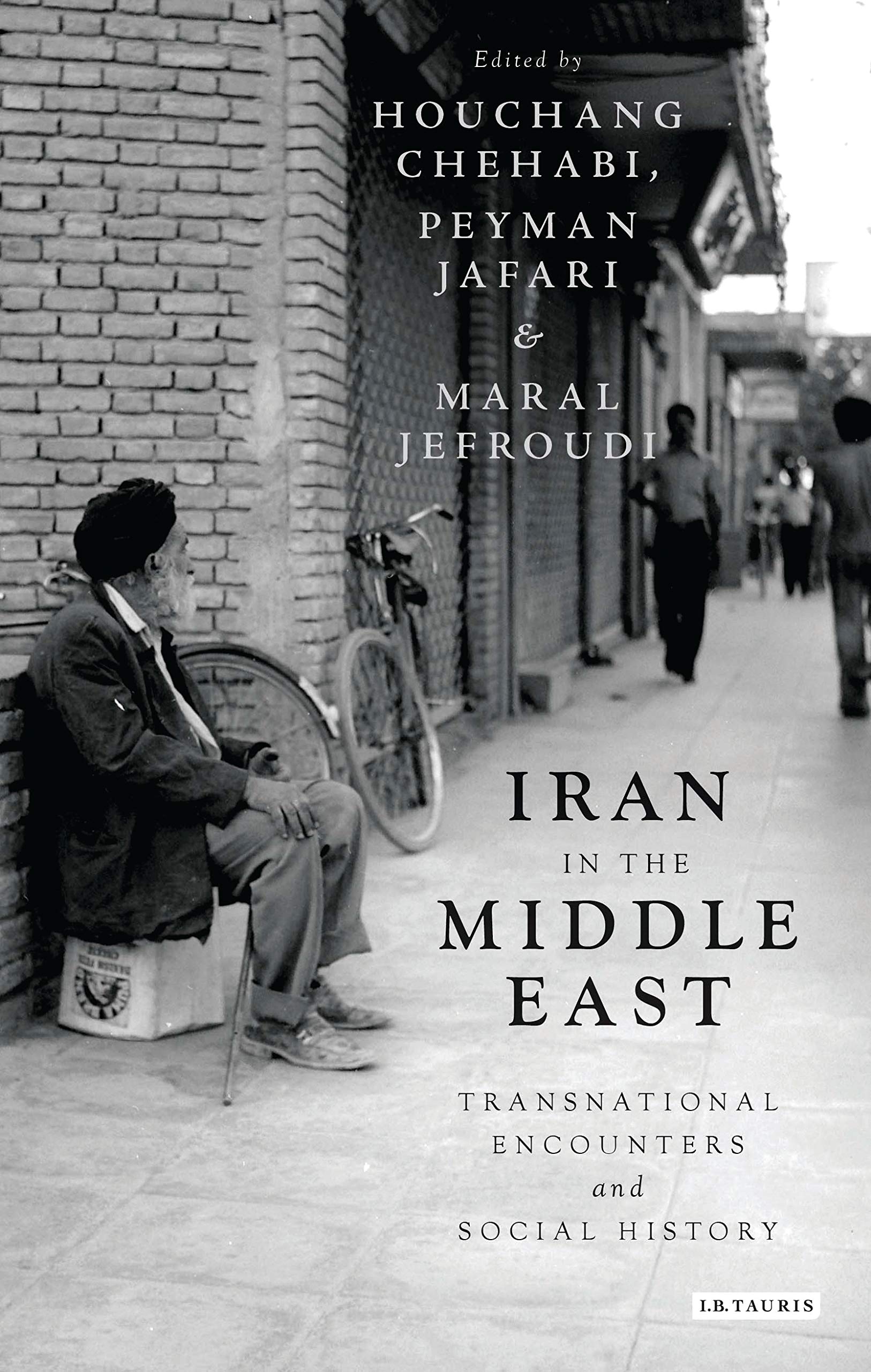 Iran in the Middle East: Transnational Encounters and Social History (International Library of Iranian Studies) Religion & Esotericism