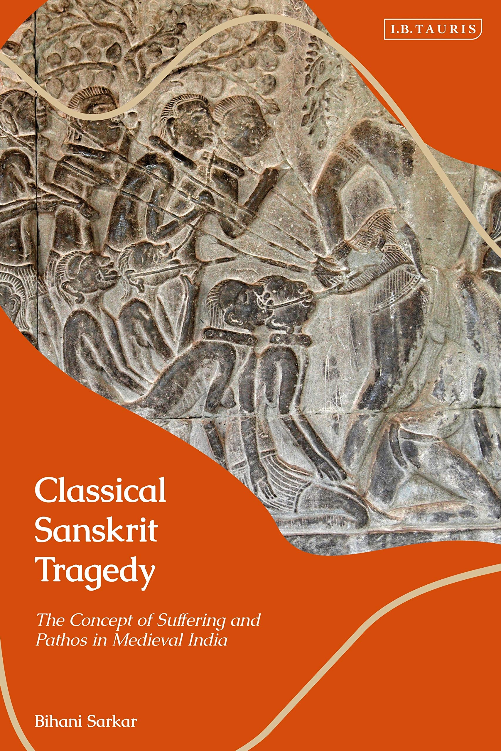 Classical Sanskrit Tragedy: The Concept of Suffering and Pathos in Medieval India Contemporary literature