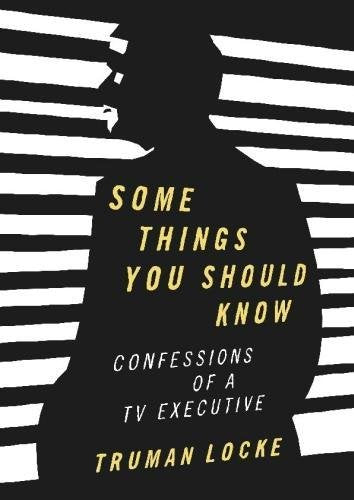 Some Things You Should Know: Confessions of a TV Executive Law