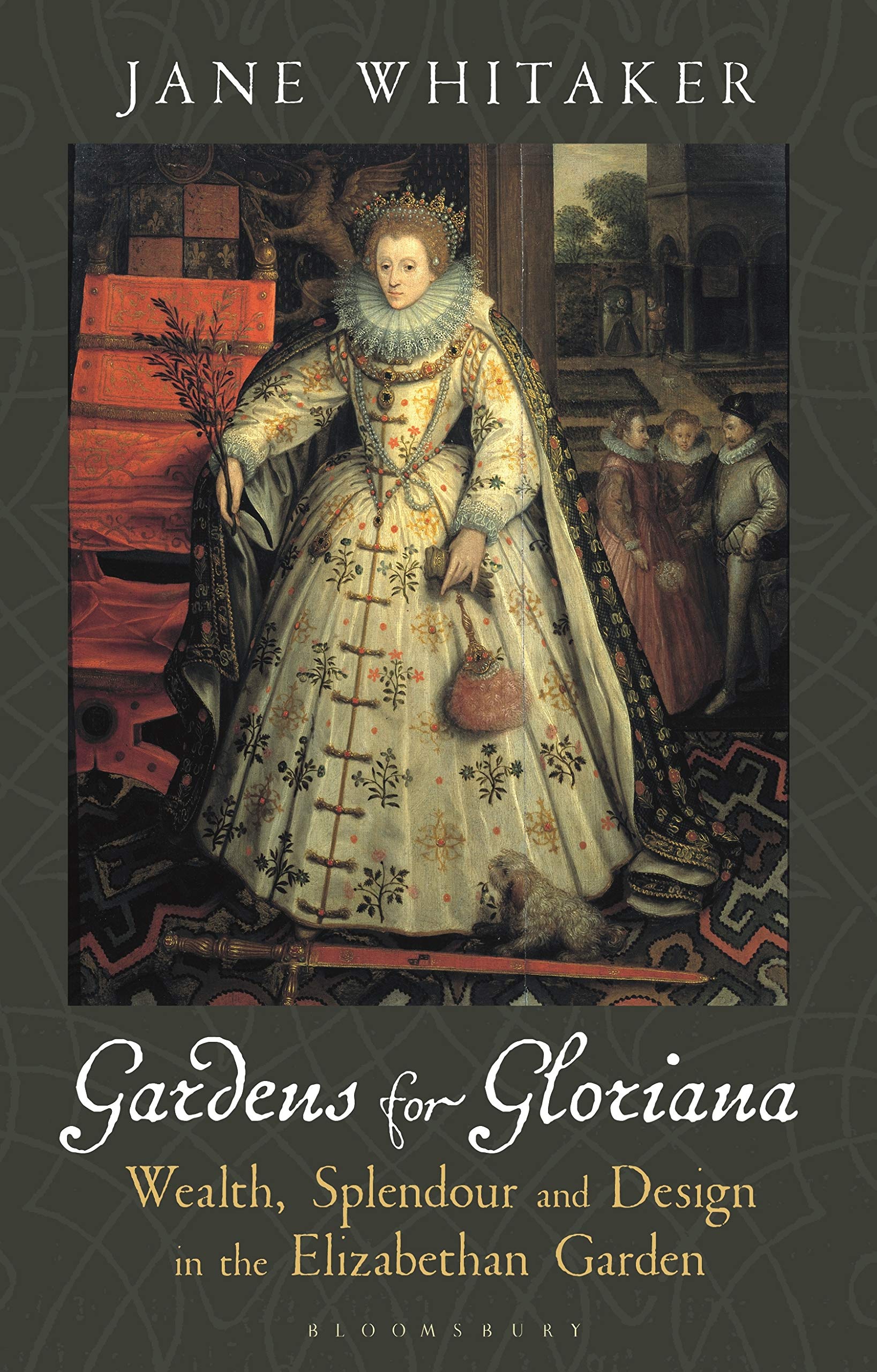Gardens for Gloriana: Wealth, Splendour and Design in the Elizabethan Garden Architecture