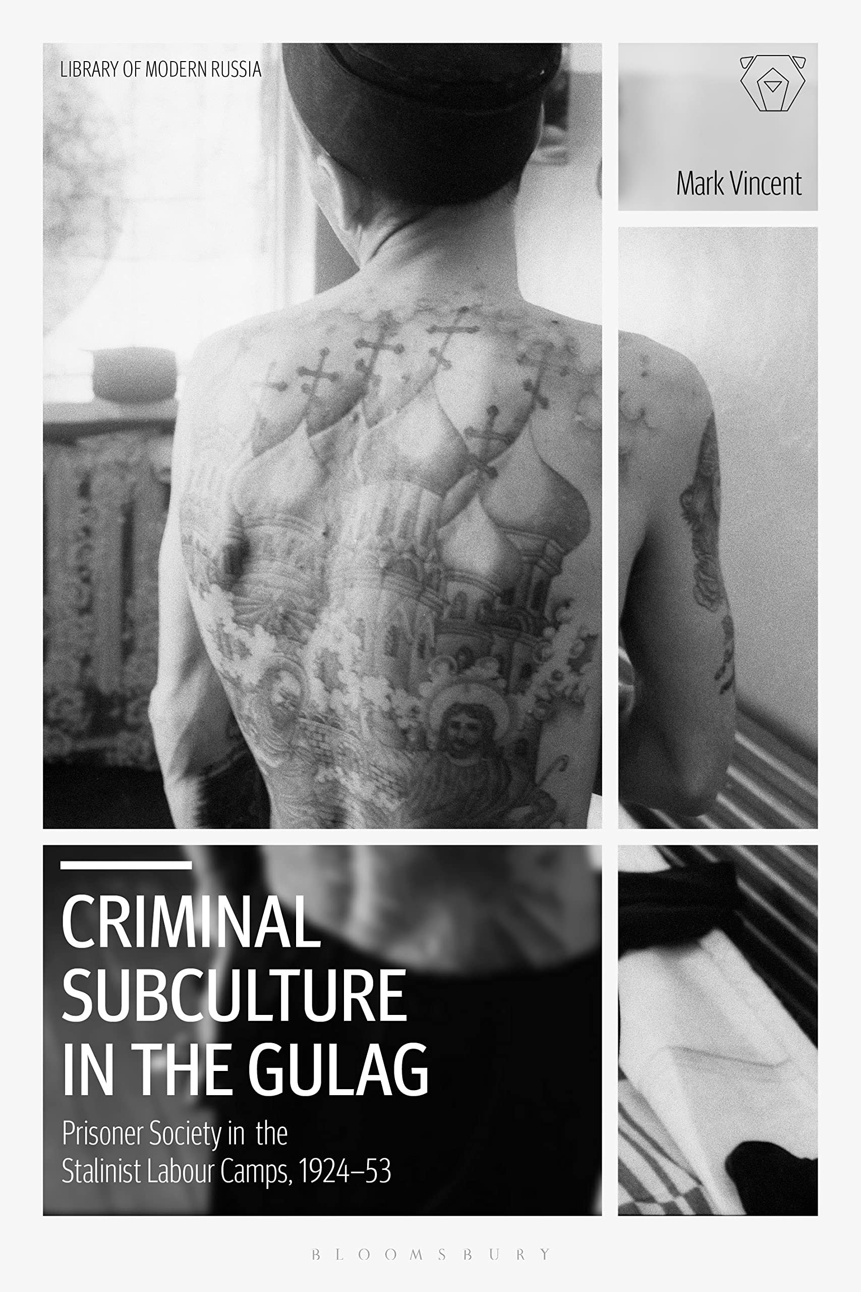 Criminal Subculture in the Gulag: Prisoner Society in the Stalinist Labour Camps (Library of Modern Russia) Social Sciences