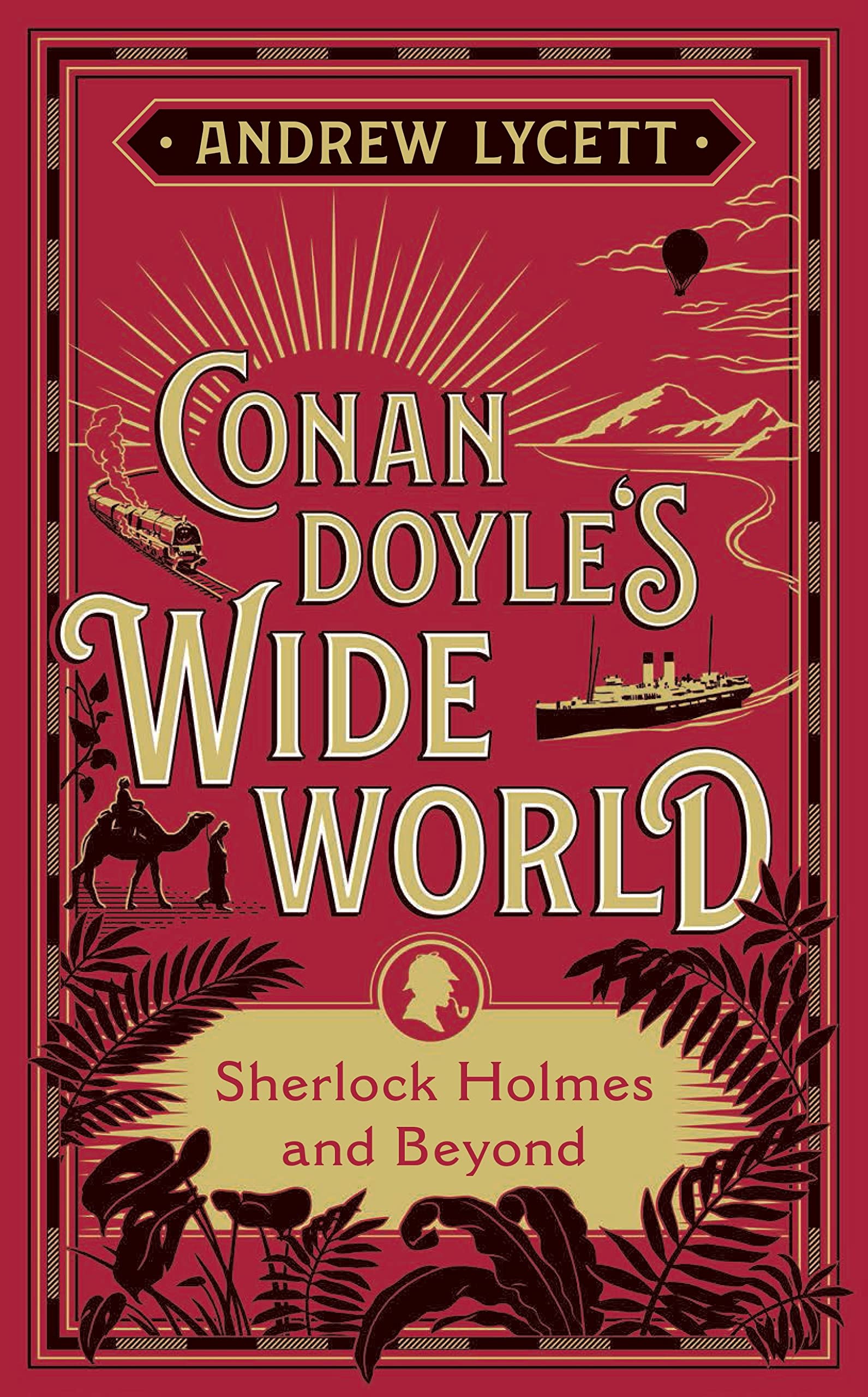 Conan Doyle's Wide World: Sherlock Holmes and Beyond Art & Literature