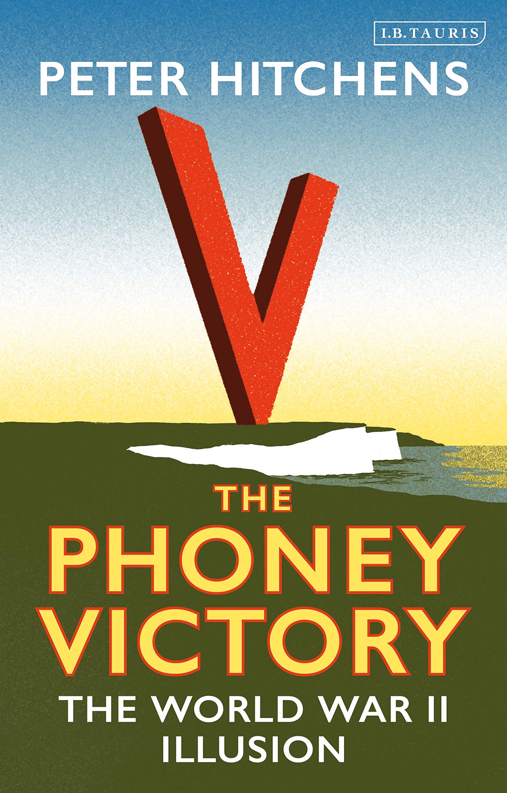 The Phoney Victory: The World War II Illusion Social Sciences