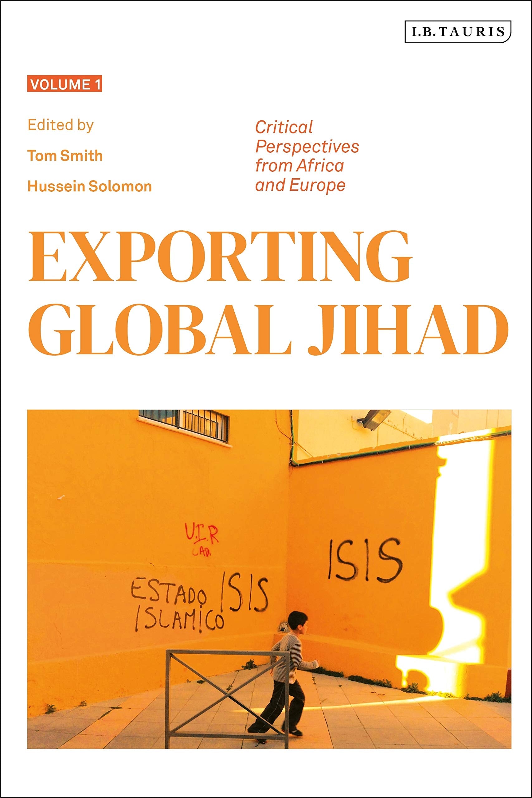 Exporting Global Jihad: Volume One: Critical Perspectives from Africa and Europe Social Sciences