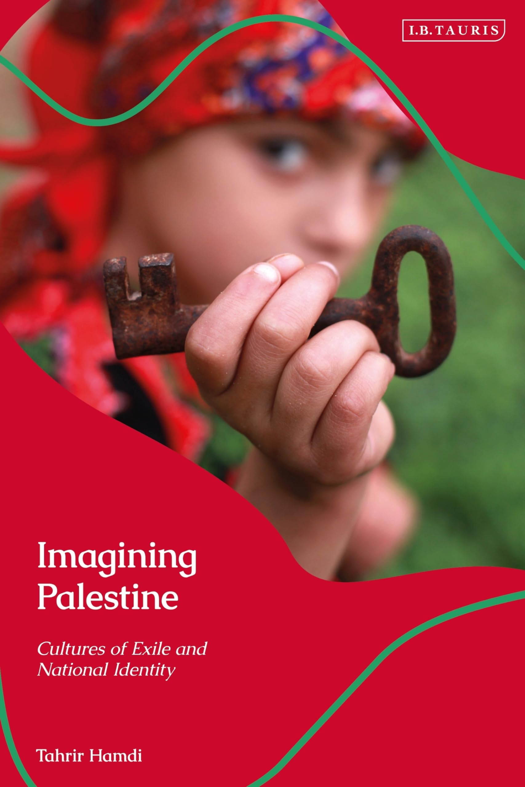 Imagining Palestine: Cultures of Exile and National Identity (Library of Modern Middle East Studies) Religion & Esotericism