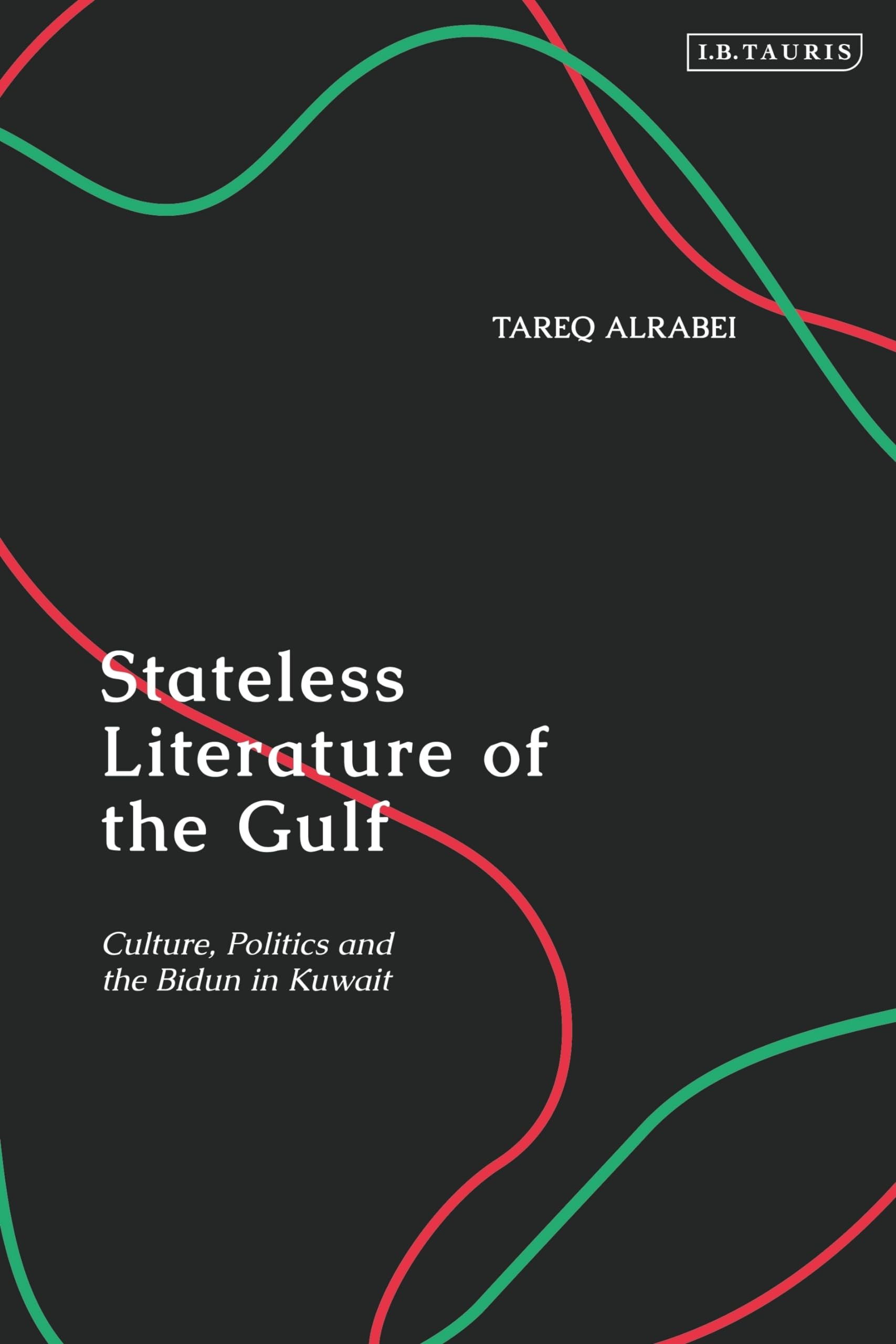 Stateless Literature of the Gulf: Culture, Politics and the Bidun in Kuwait Religion & Esotericism