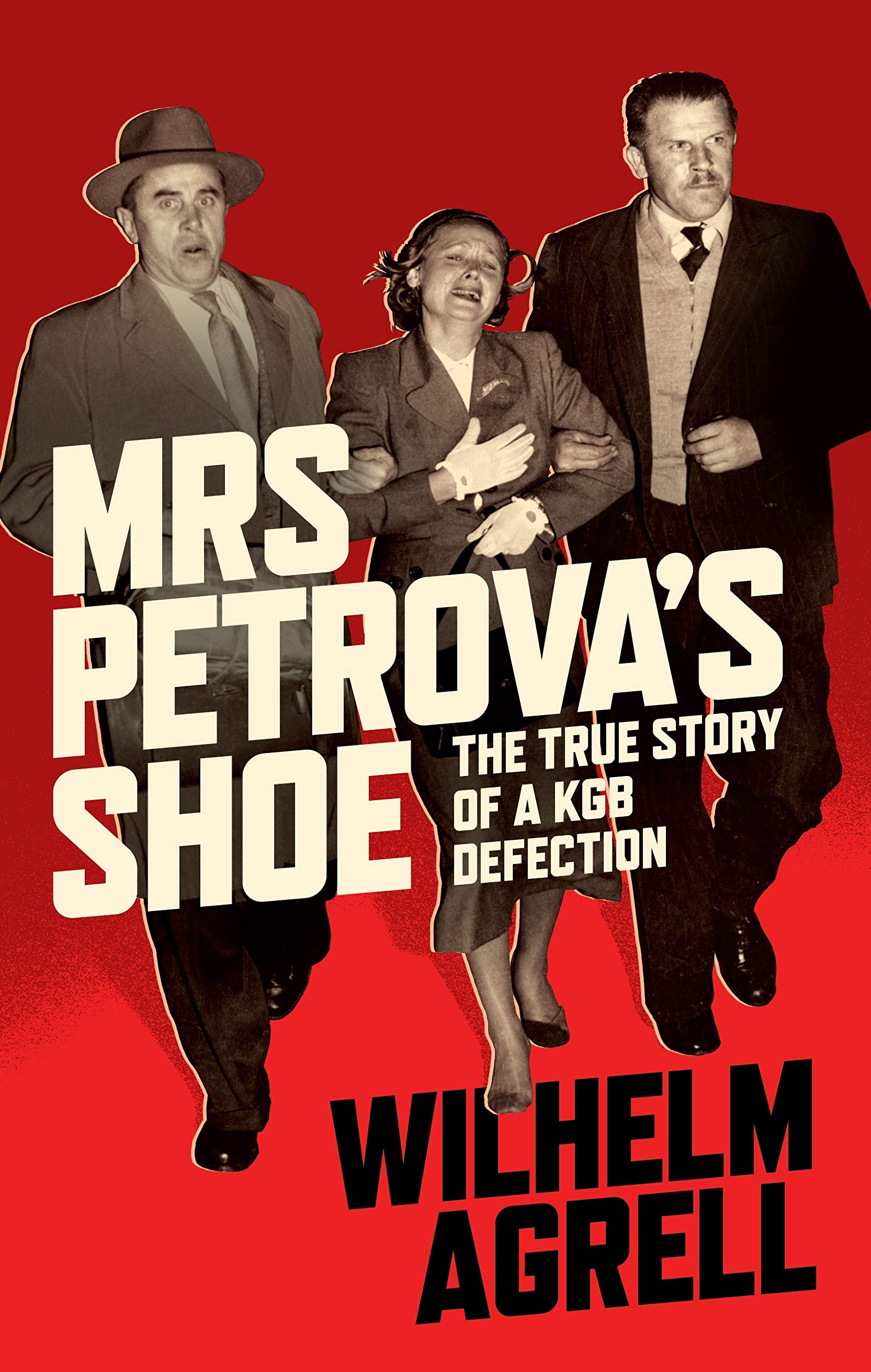 Mrs Petrova's Shoe: The True Story of a KGB Defection Politics & Society