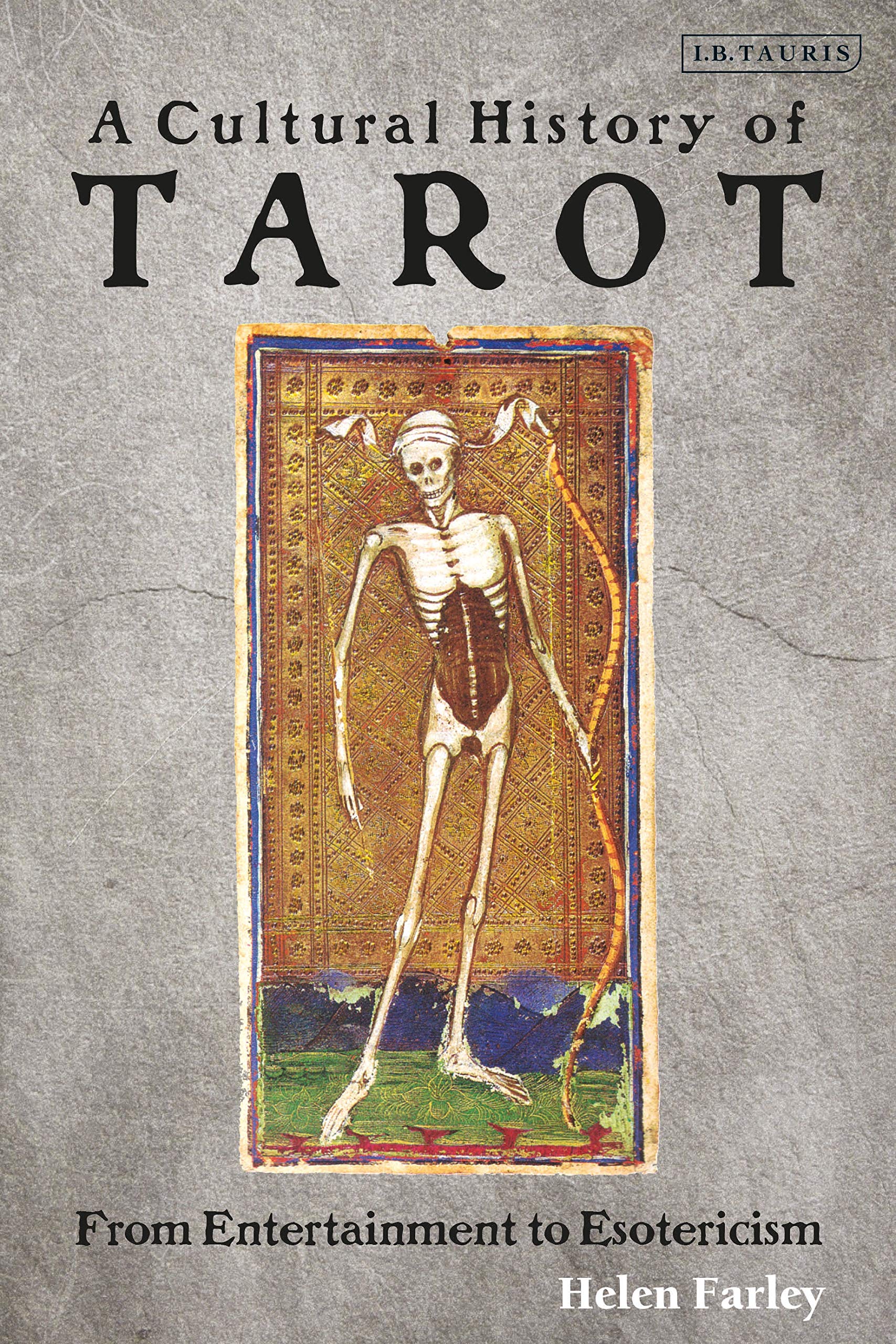 A Cultural History of Tarot: From Entertainment to Esotericism Philosophy
