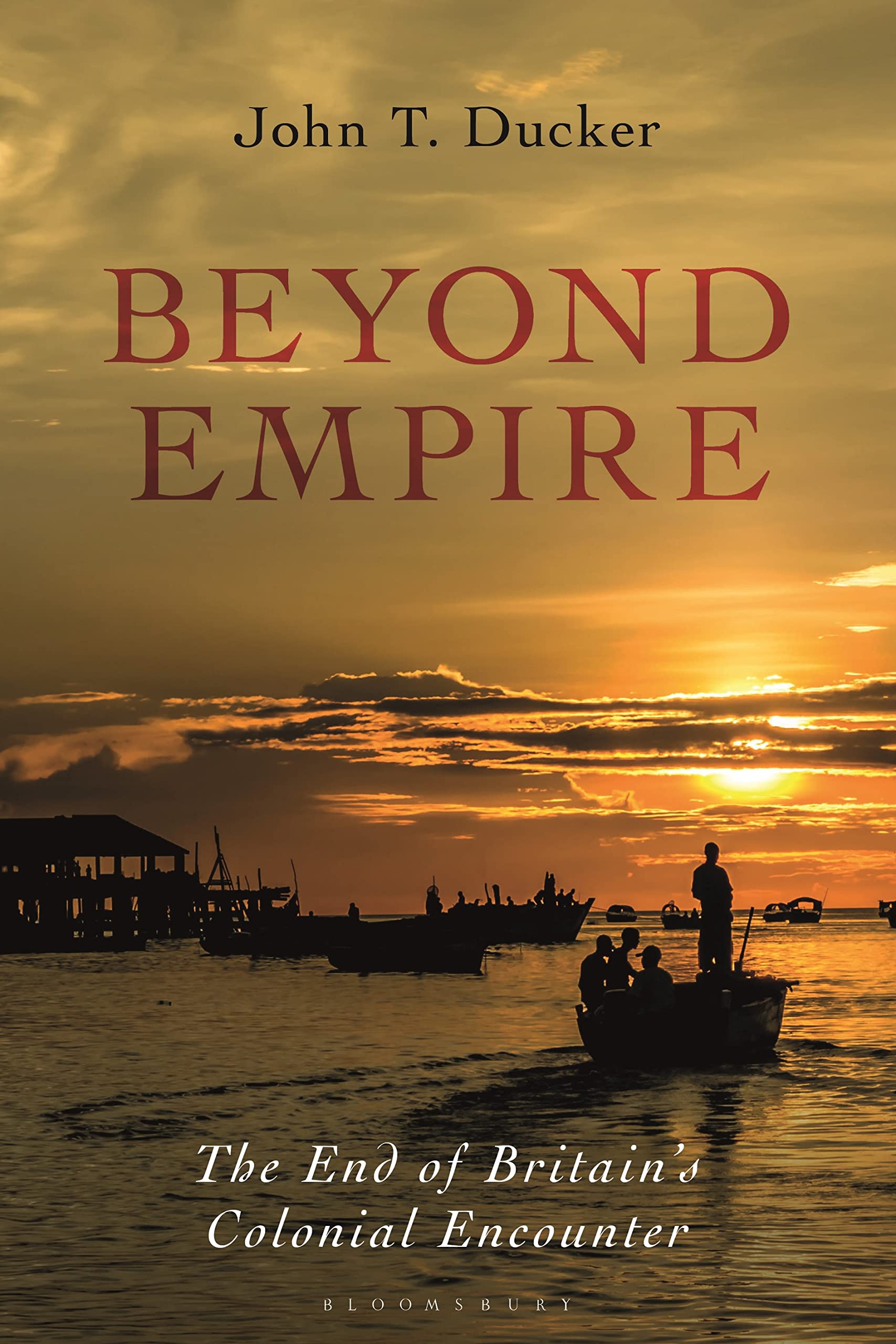 Beyond Empire: The End of Britain's Colonial Encounter Politics & History